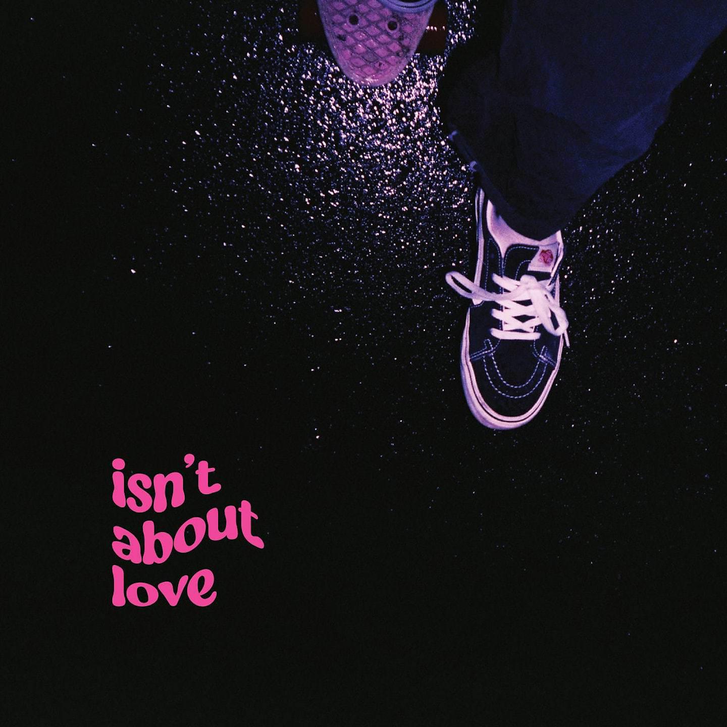 Постер альбома Isn't About Love