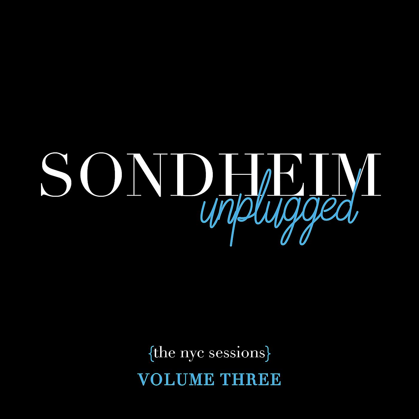 Постер альбома Sondheim Unplugged (The NYC Sessions), Vol. 3