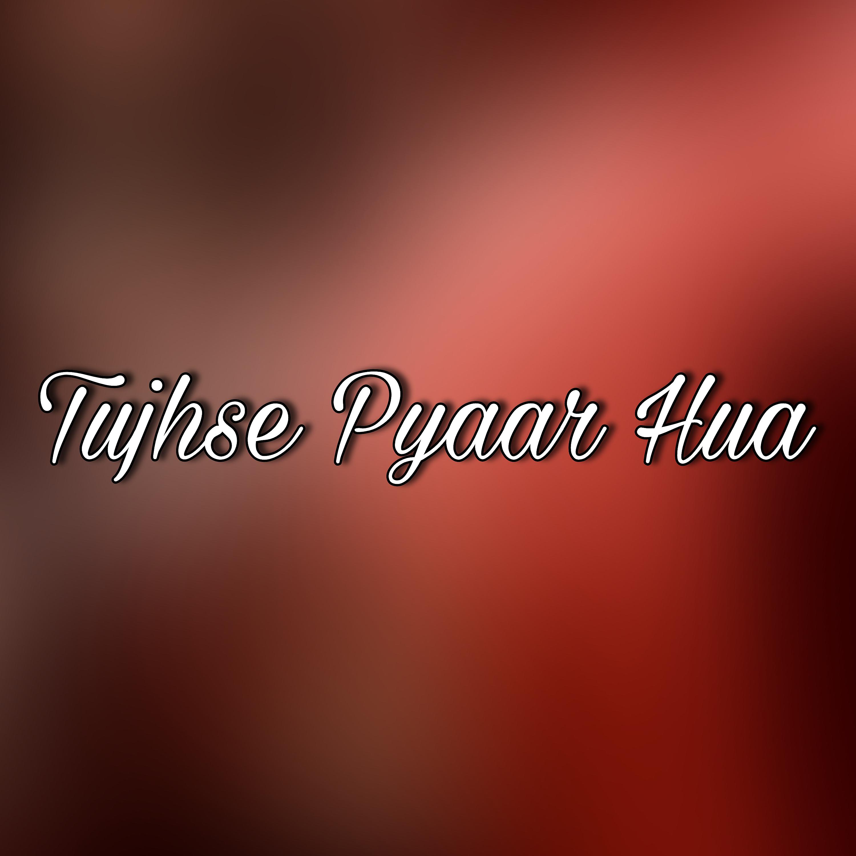 Постер альбома Tujhse Pyaar Hua