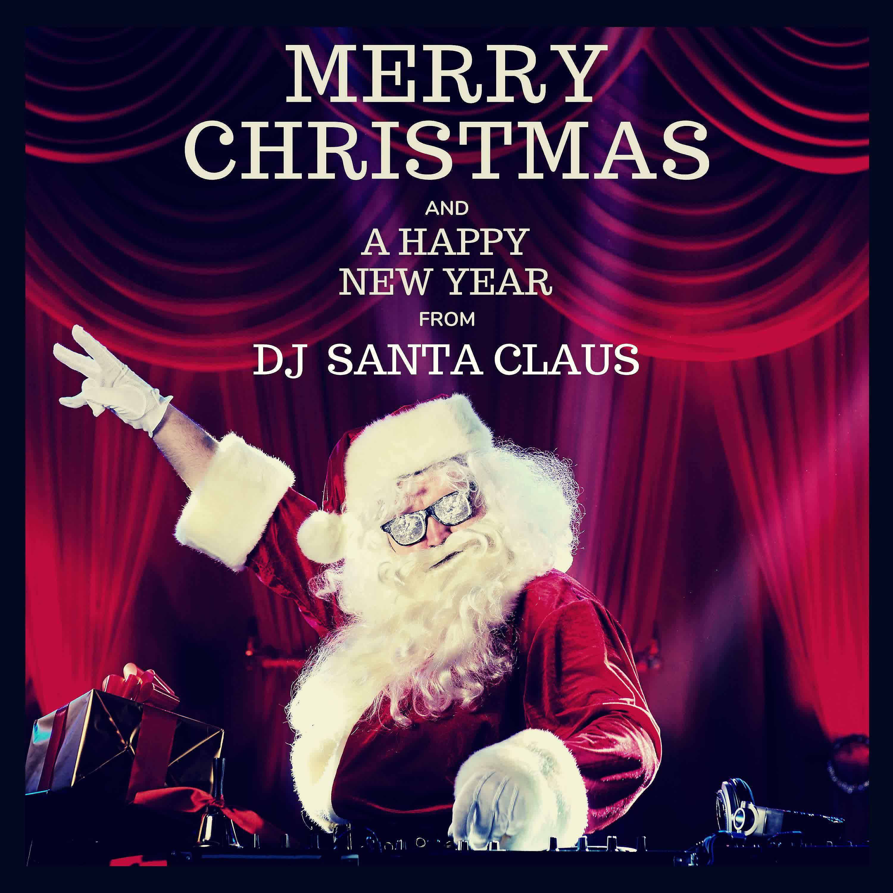 Постер альбома Merry Christmas and A Happy New Year from DJ Santa Claus