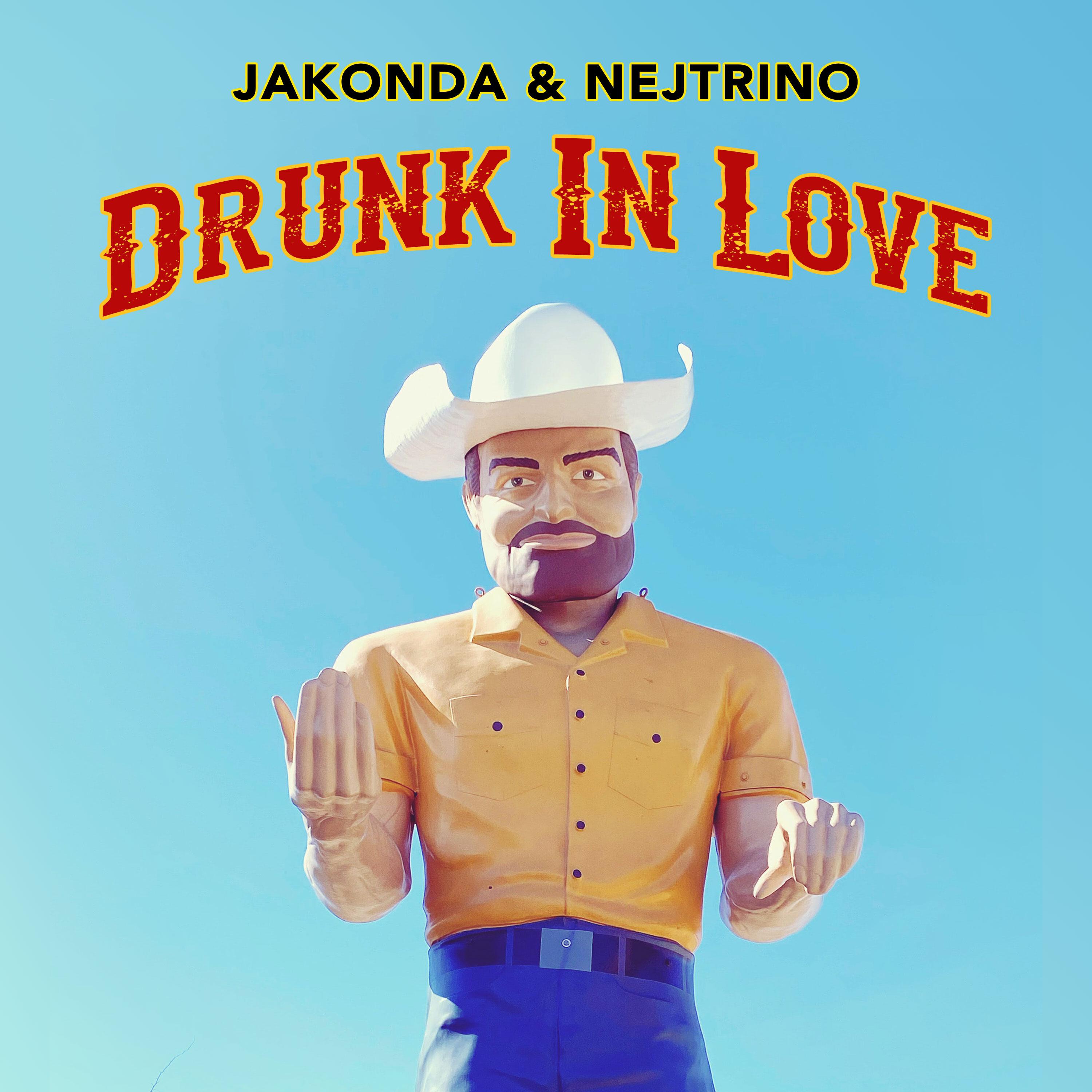 JAKONDA & NEJTRINO - Drunk In Love