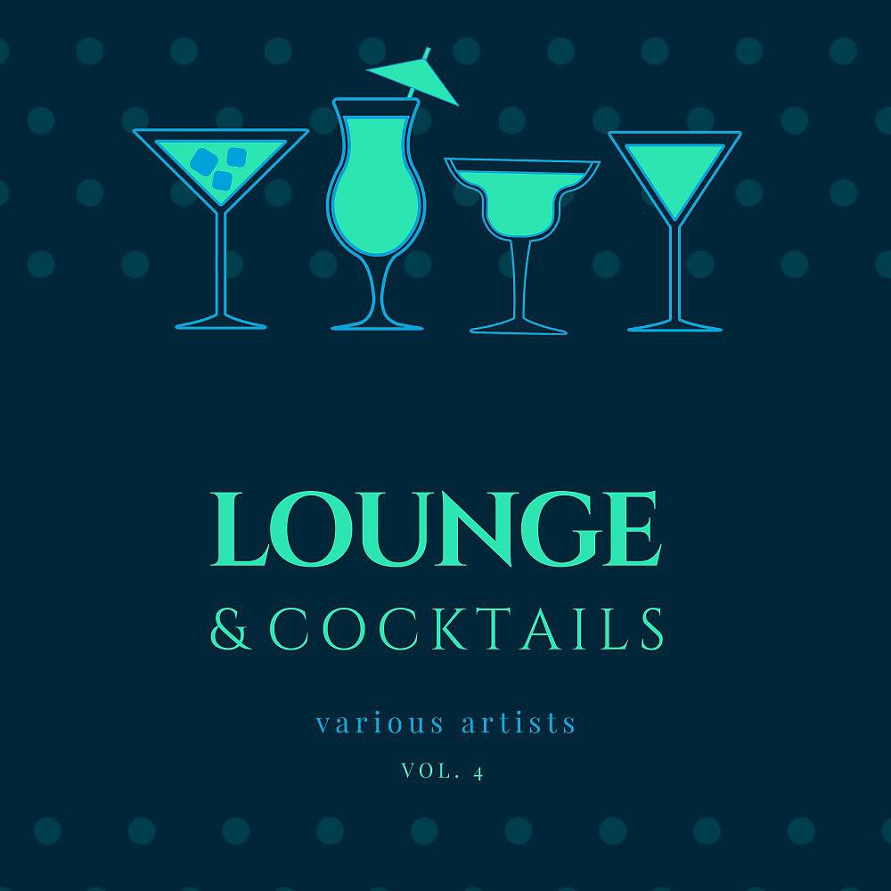 Постер альбома Lounge & Cocktails, Vol. 4