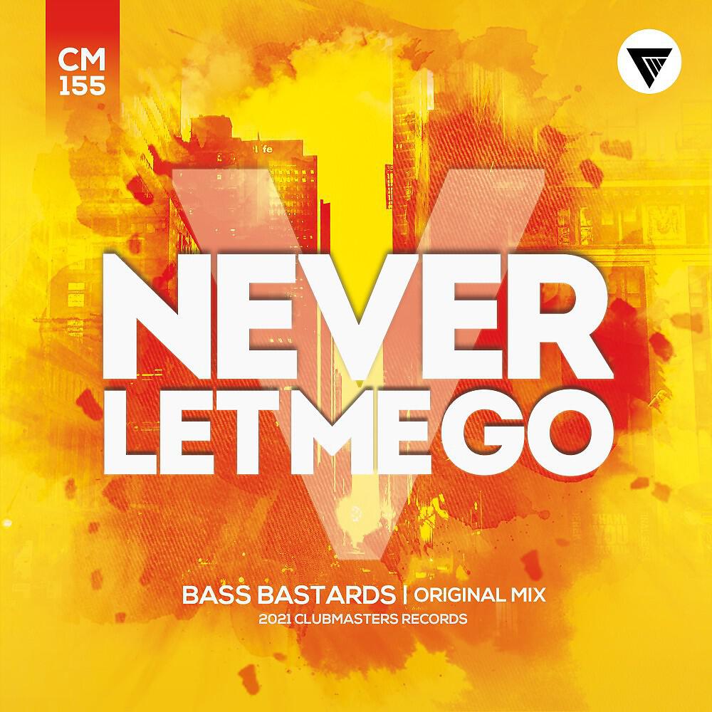 Bass Bastards - Never Let Me Go (Original Mix)
