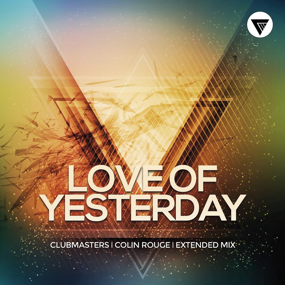 Постер альбома Love of Yesterday (Extended Mix)