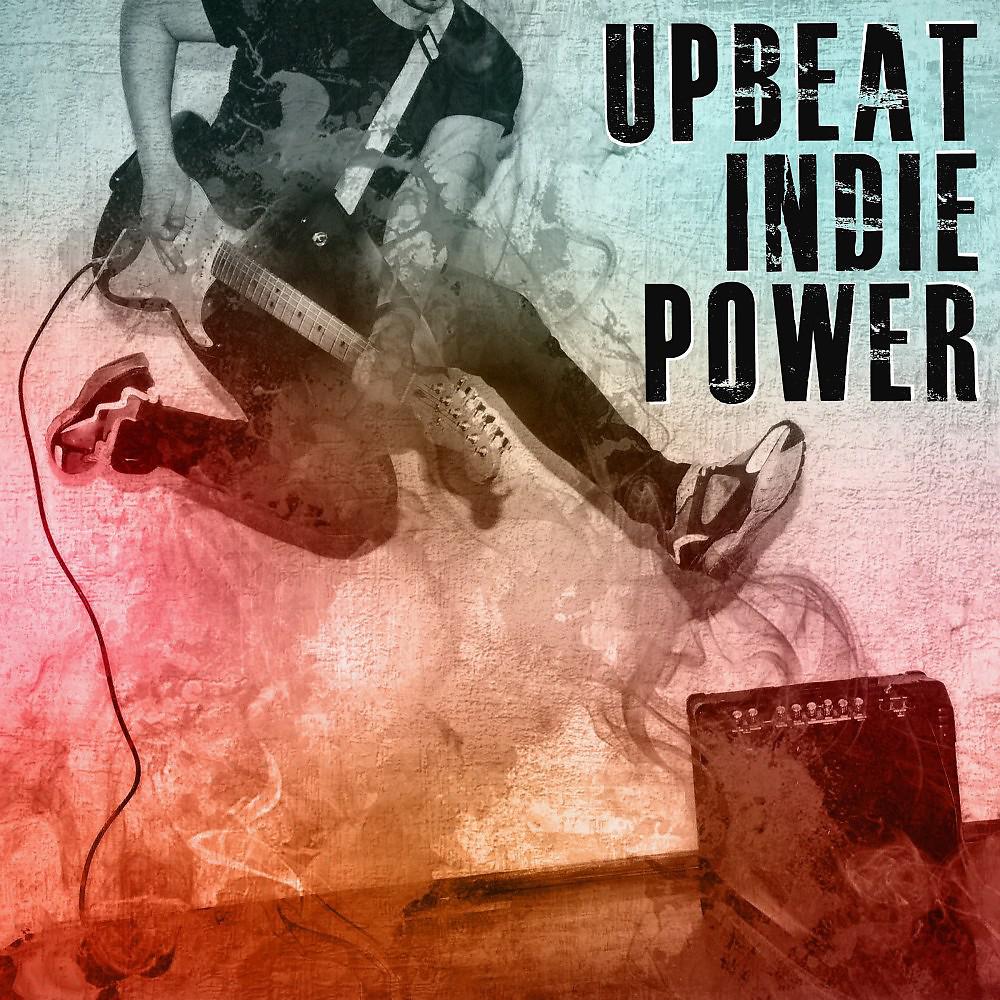 Постер альбома Upbeat Indie Power