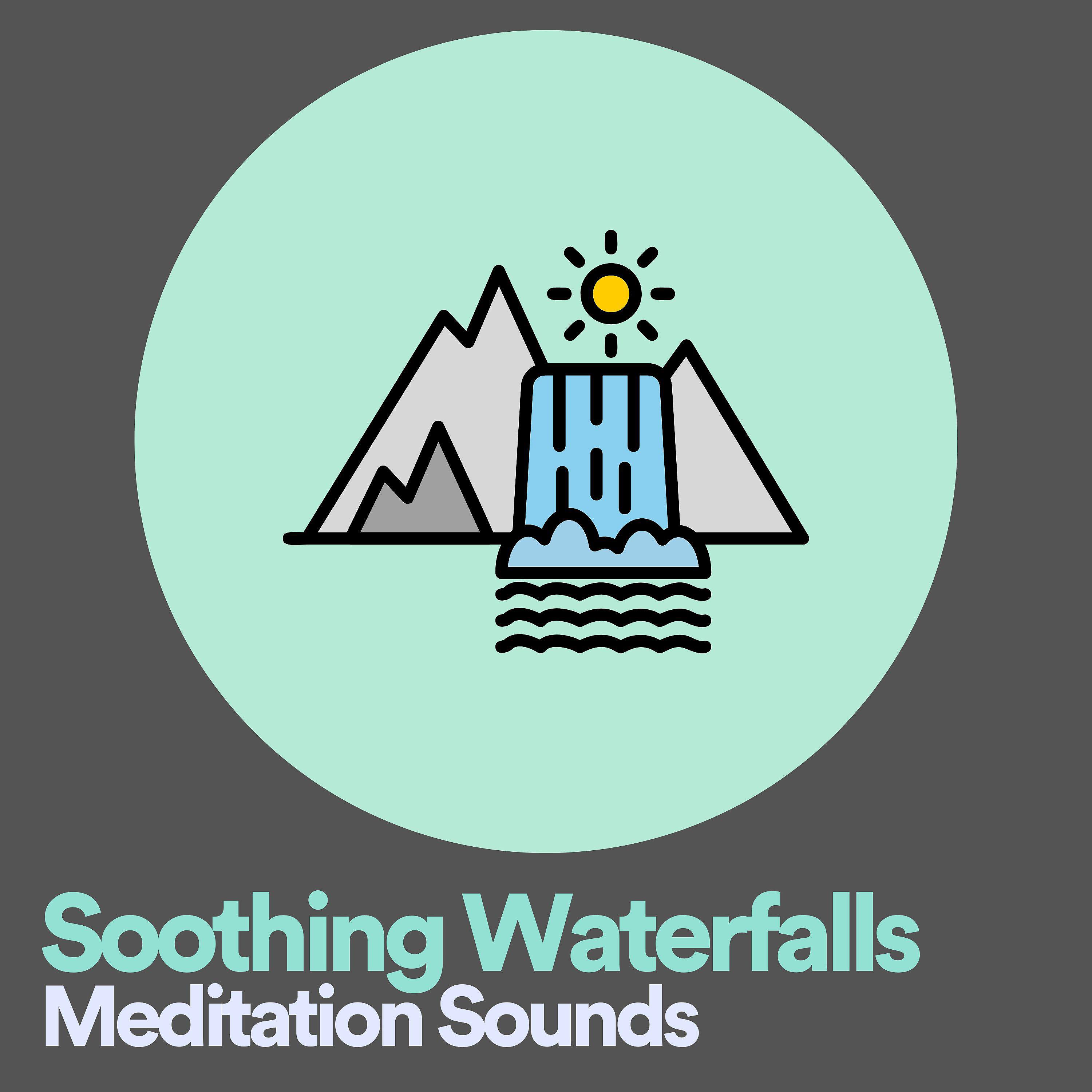 Постер альбома Soothing Waterfalls Meditation Sounds