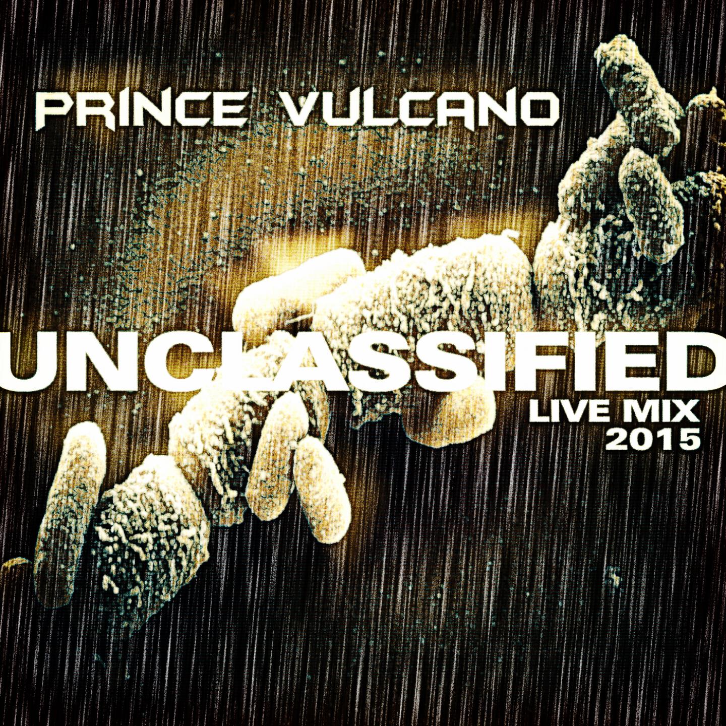 Prince Vulcano - Unclassified (Live Mix)