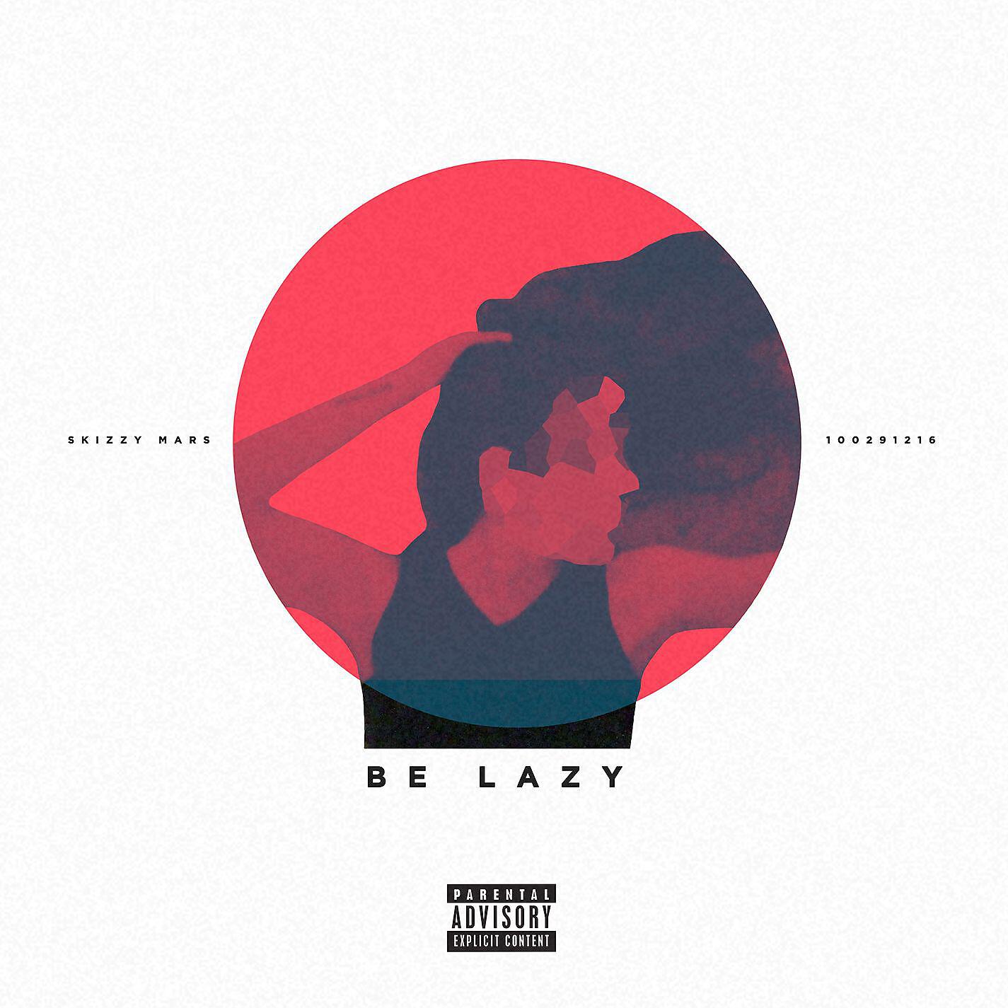 Skizzy Mars - Be Lazy