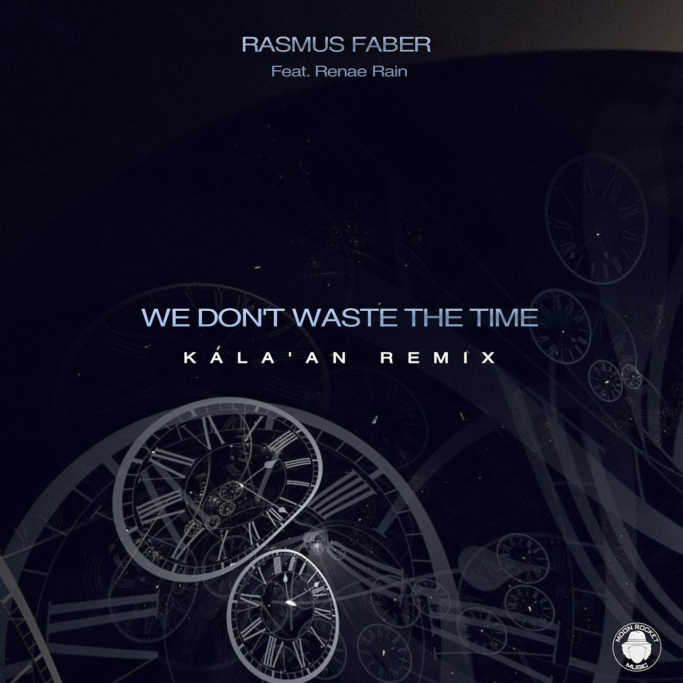 Постер альбома We Don't Waste The Time (Kala'An Remix)