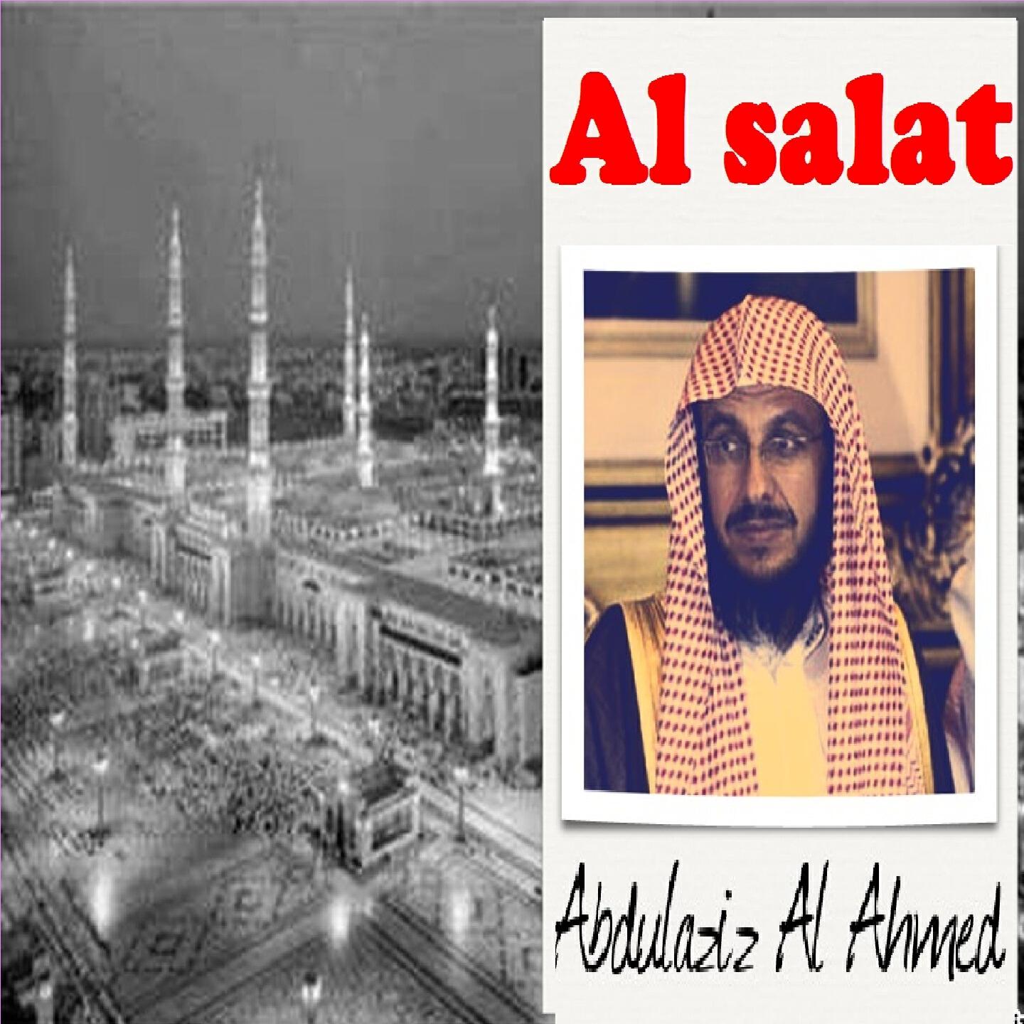 Abdulaziz Al Ahmed - Al Salat, Pt.1