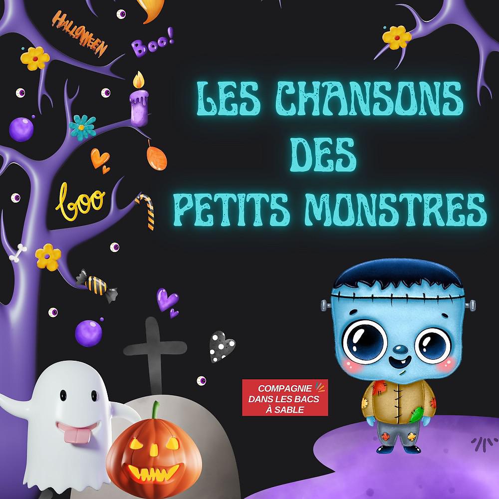 Постер альбома Les Chansons des Petits Monstres