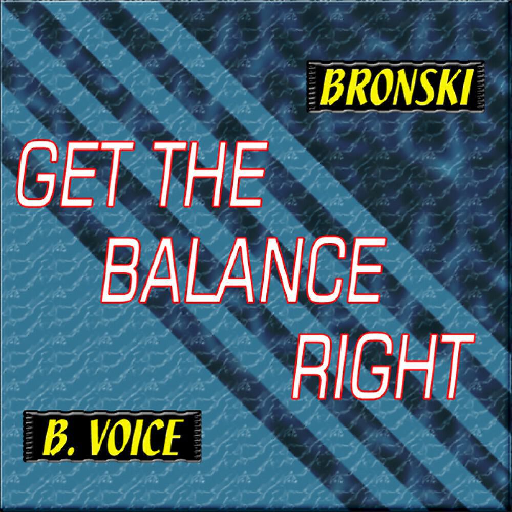 Bronski B. Voice - Get The Balance Right