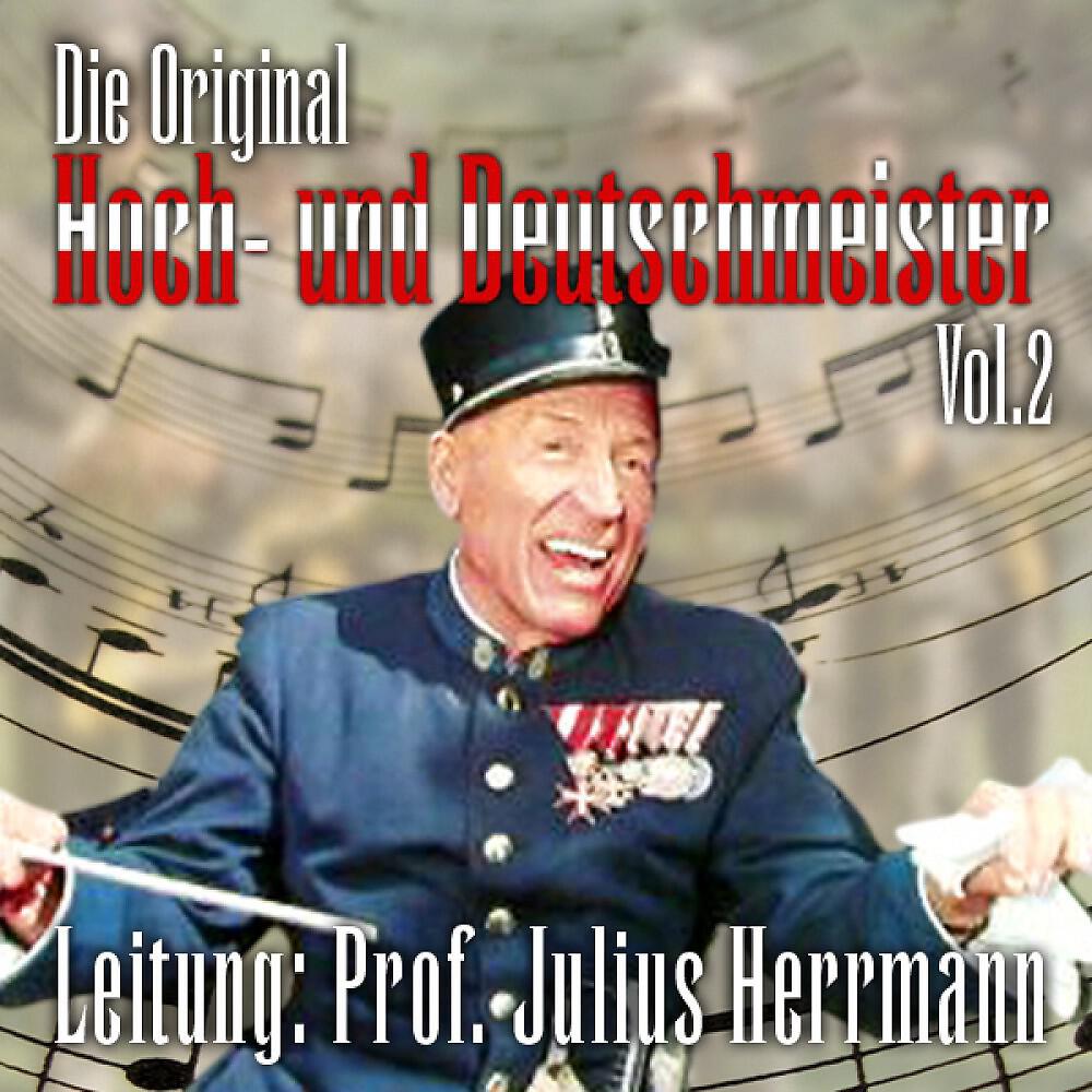 Die Original Hoch- und Deutschmeister, Ltg. Julius Herrmann - O Du Mein Österreich