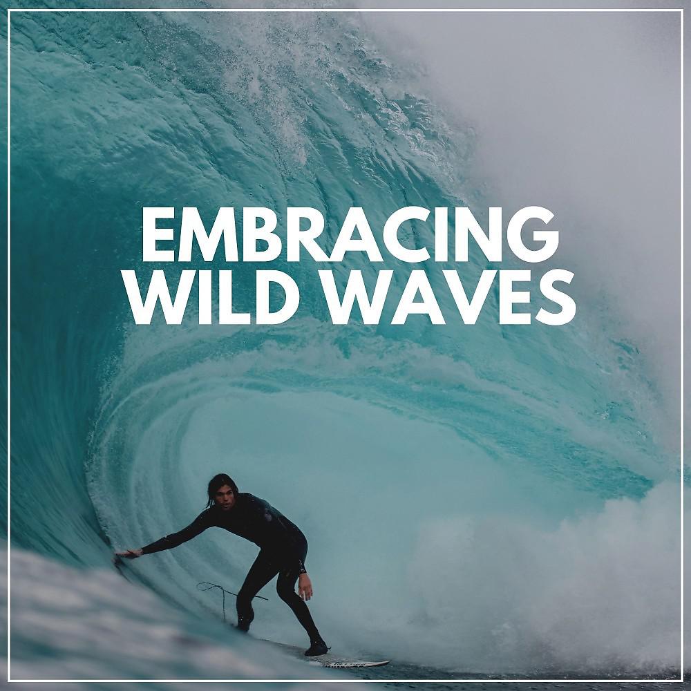 Постер альбома Embracing Wild Waves