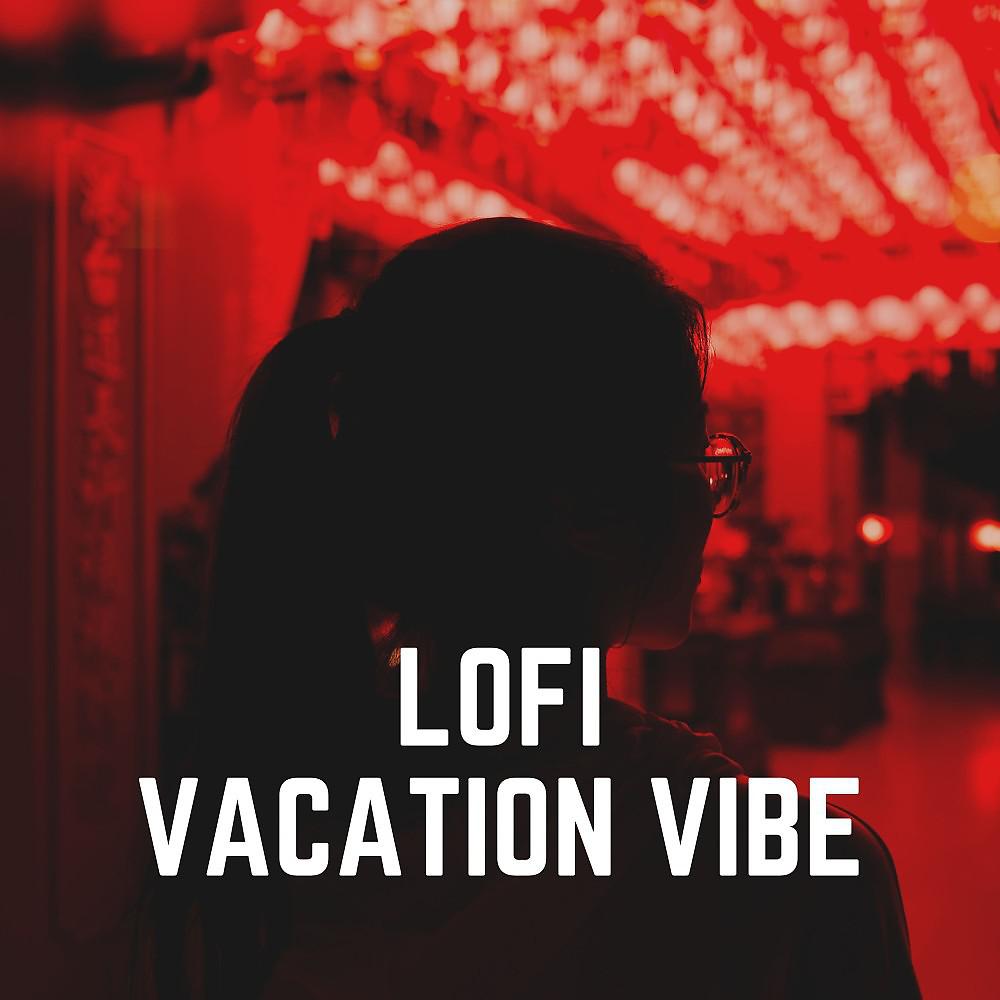 Постер альбома Lofi Vacation Vibe