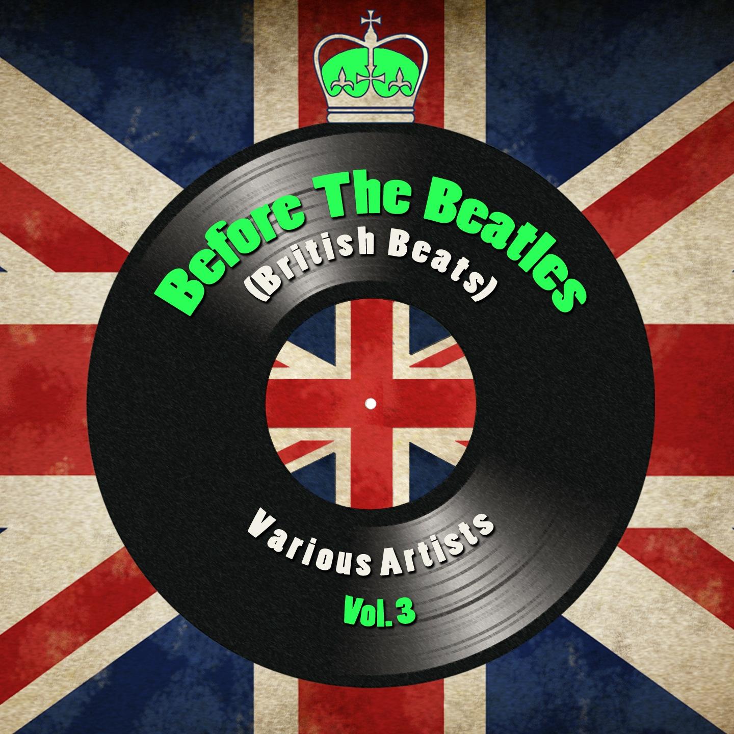 Постер альбома Before The Beatles (British Beats), Vol. 3
