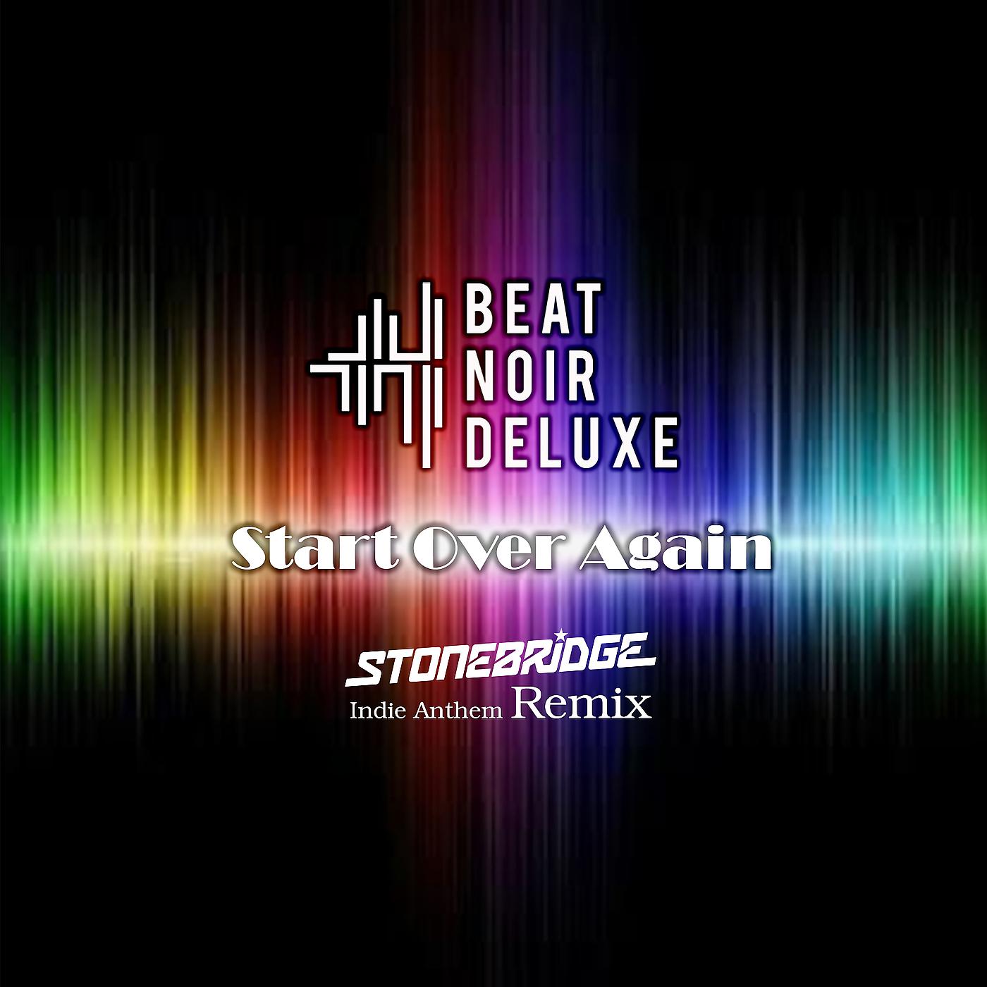 Постер альбома Start over Again (StoneBridge Indie Anthem Remix)