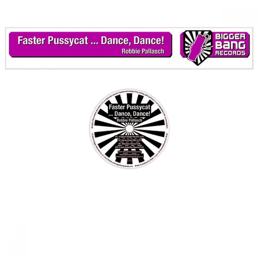 Robbie Pallasch - Faster Pussycat... Dance, Dance! (Kyron Dome Mix)