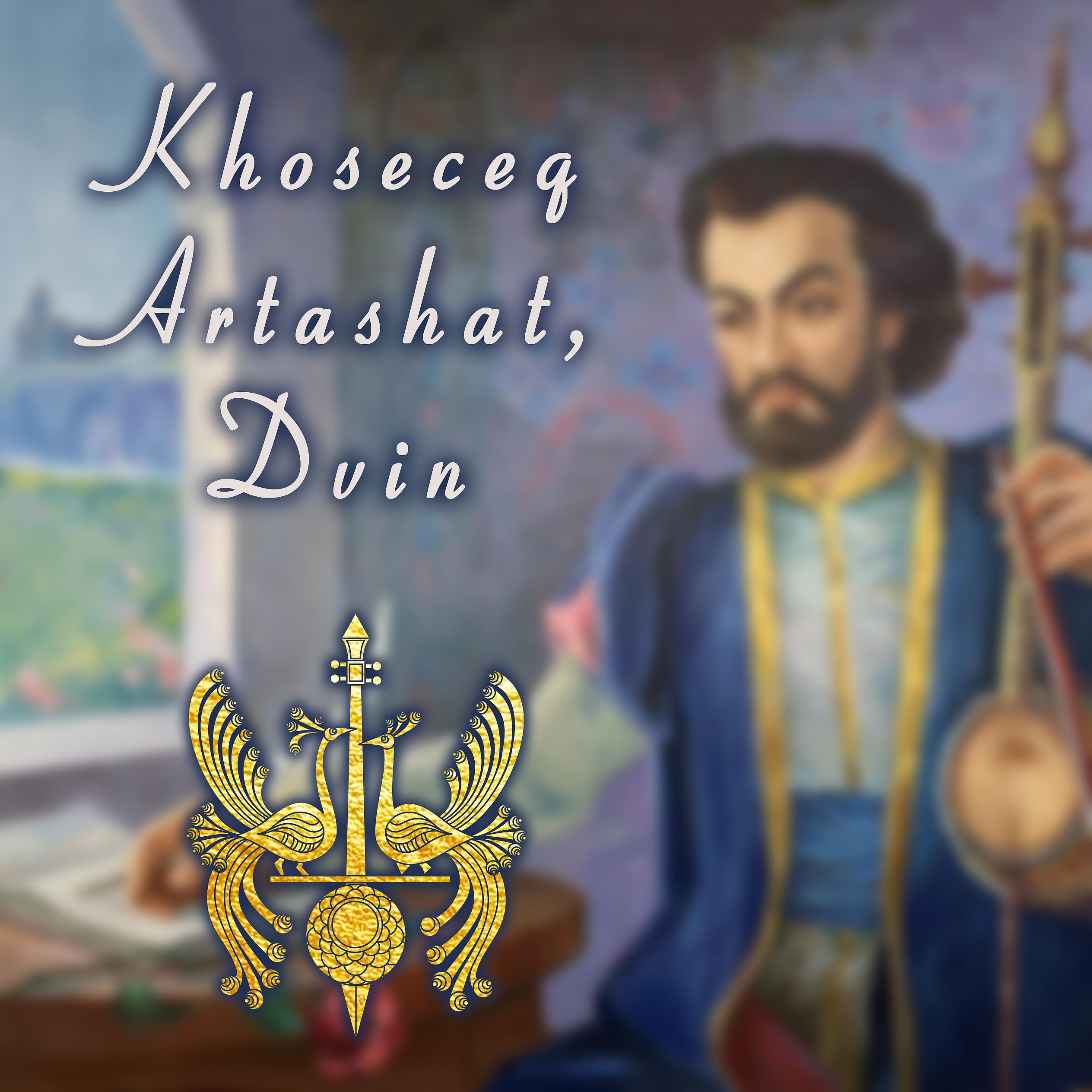 Постер альбома Khoseceq Artashat, Dvin
