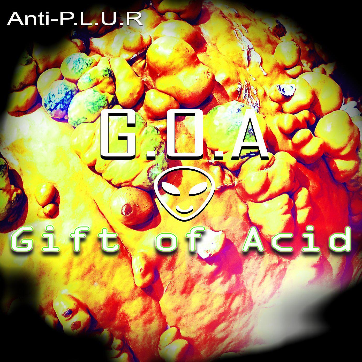Постер альбома G.O.A (Gift of Acid)