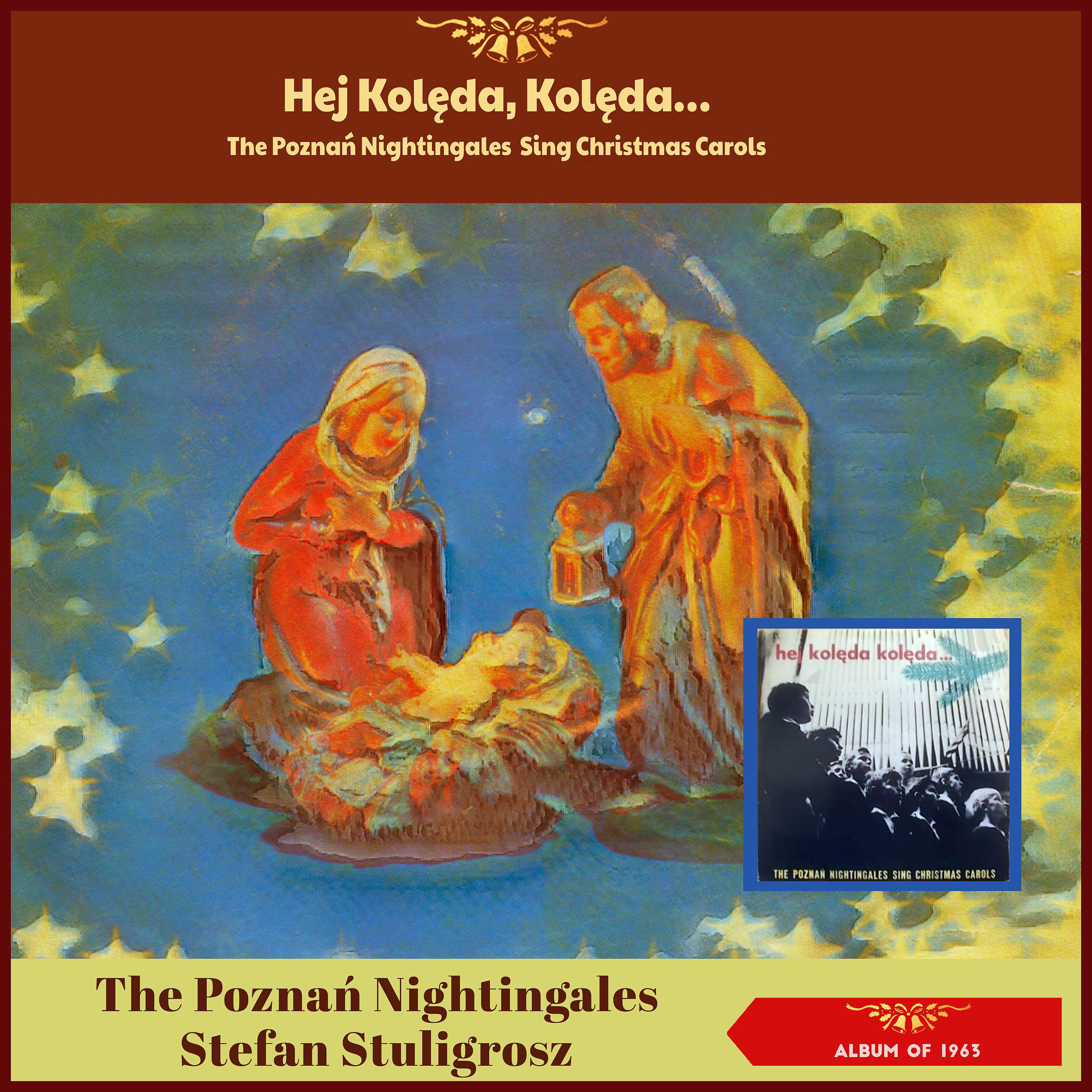 Постер альбома Hej Kolęda, Kolęda... - The Poznań Nightingales Sing Christmas Carols