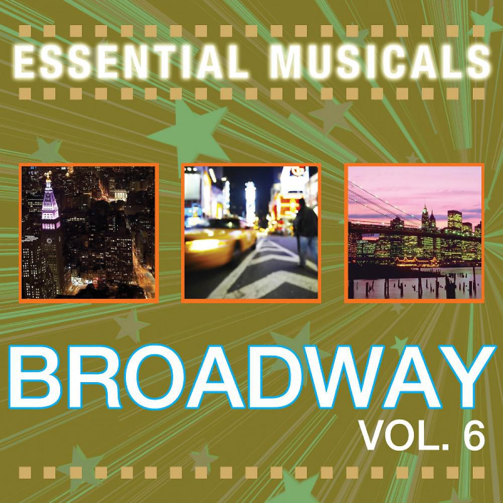 Постер альбома Essential Musicals: Broadway Vol. 6