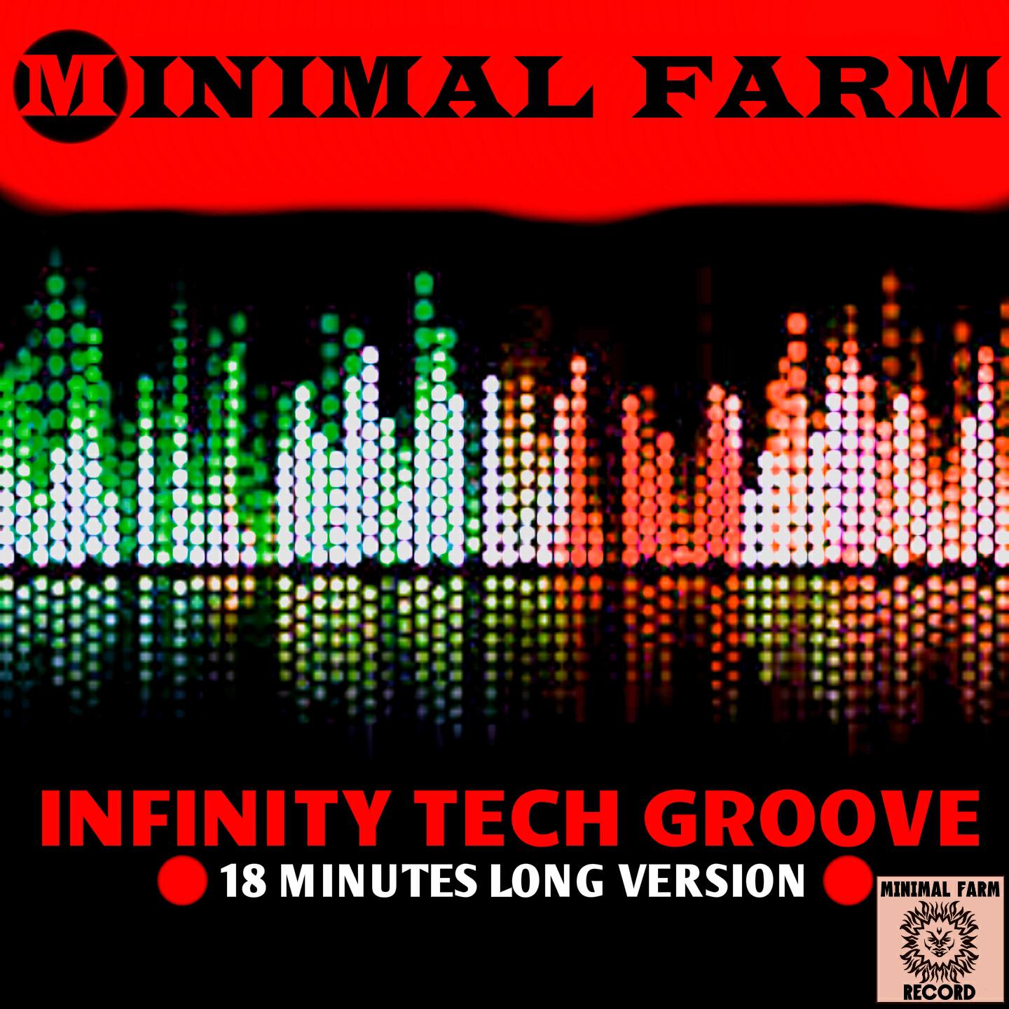 Minimal Farm - Infinity Tech Groove (18 Minutes Long Version)