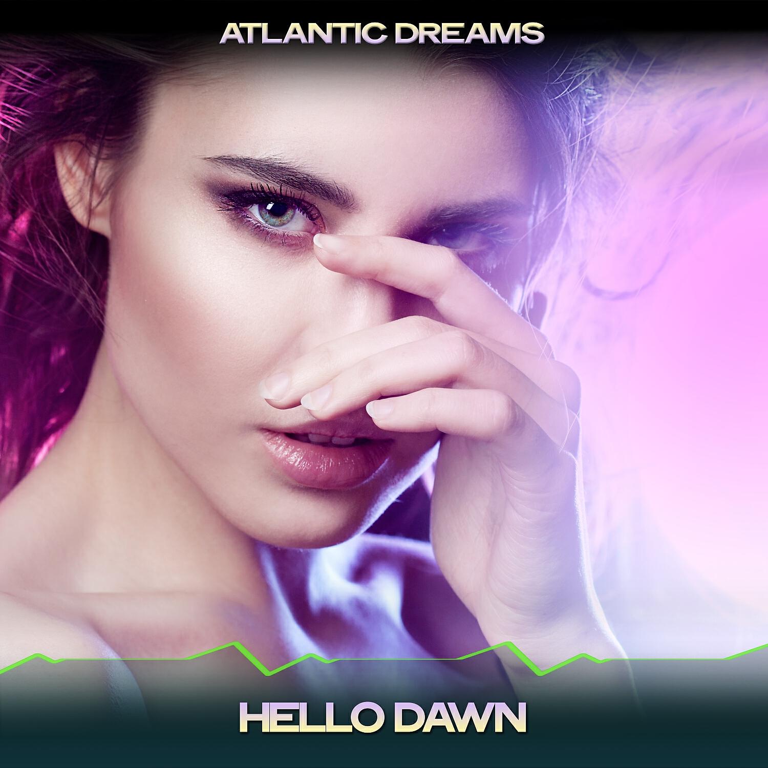 Atlantic Dreams - Hello Dawn (Mondo Chill Mix, 24 Bit Remastered)