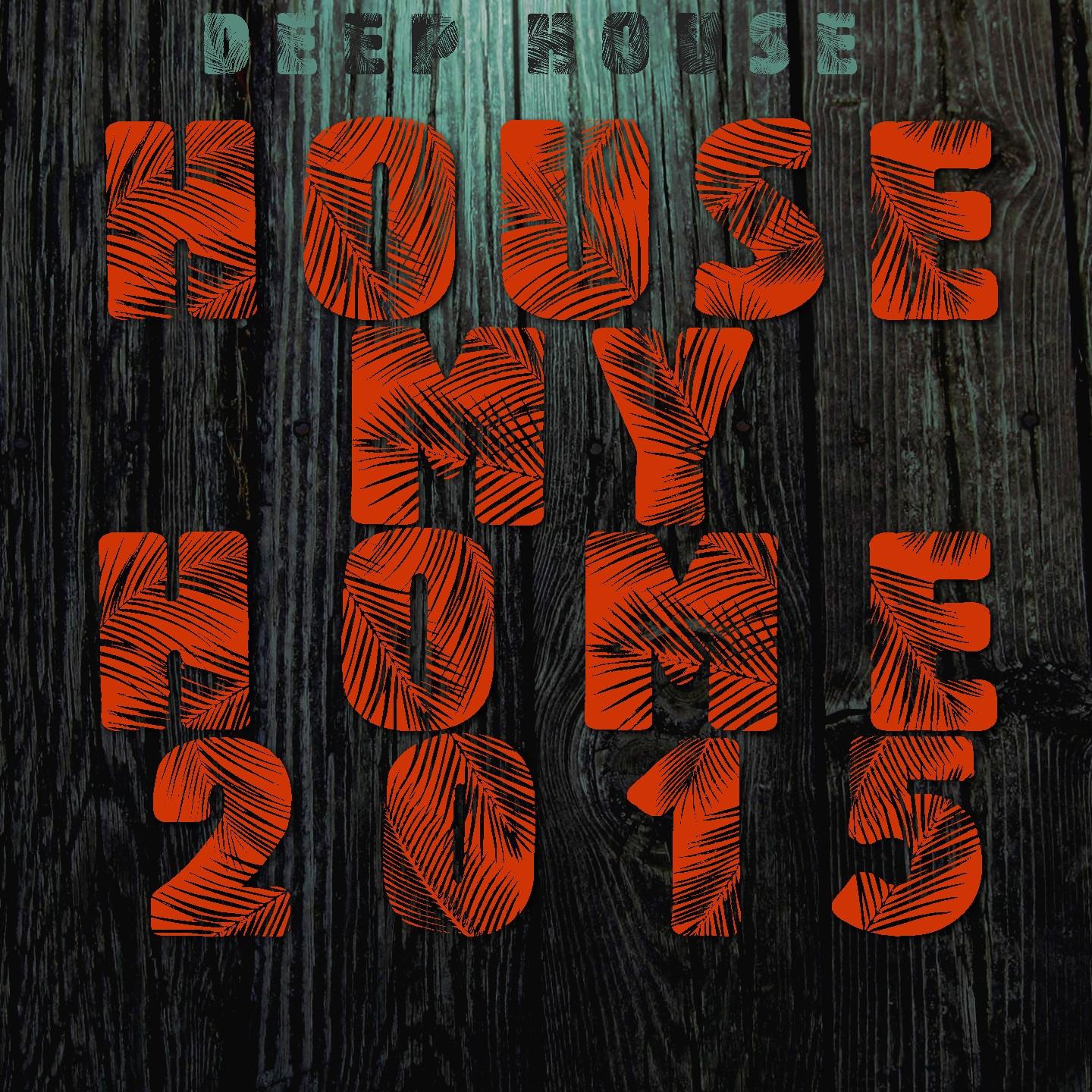Постер альбома House My Home 2015