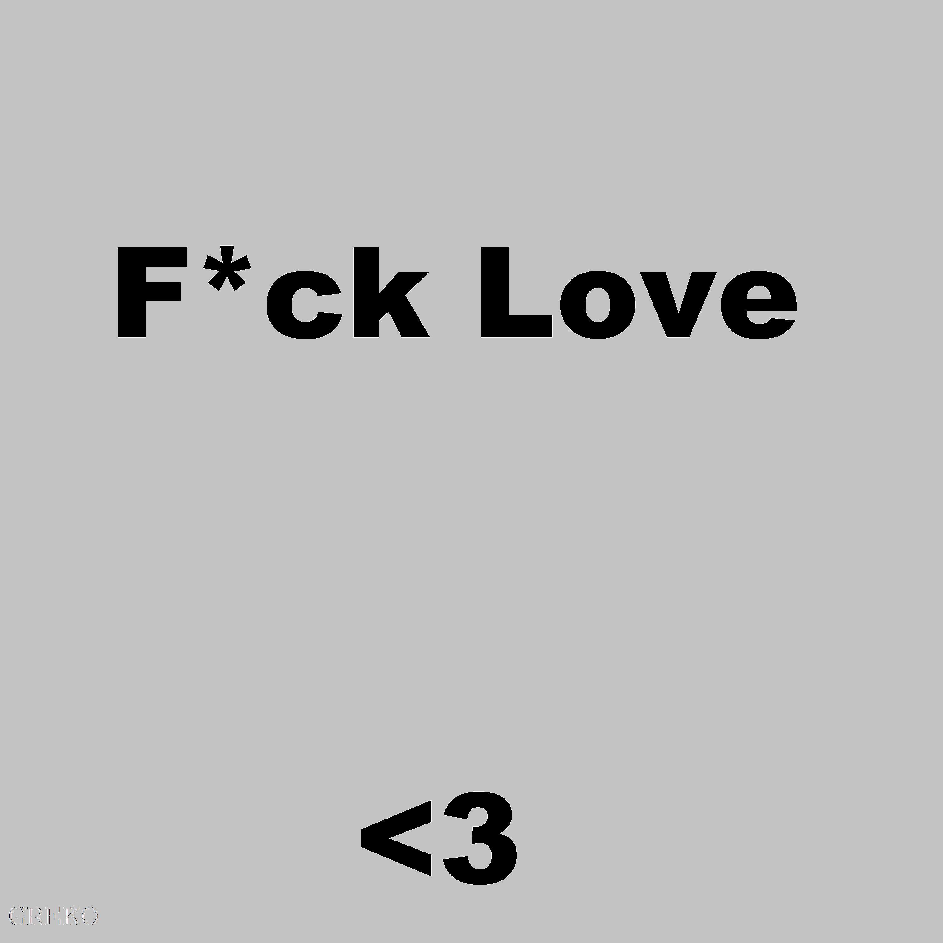 Постер альбома Fuck Love<3