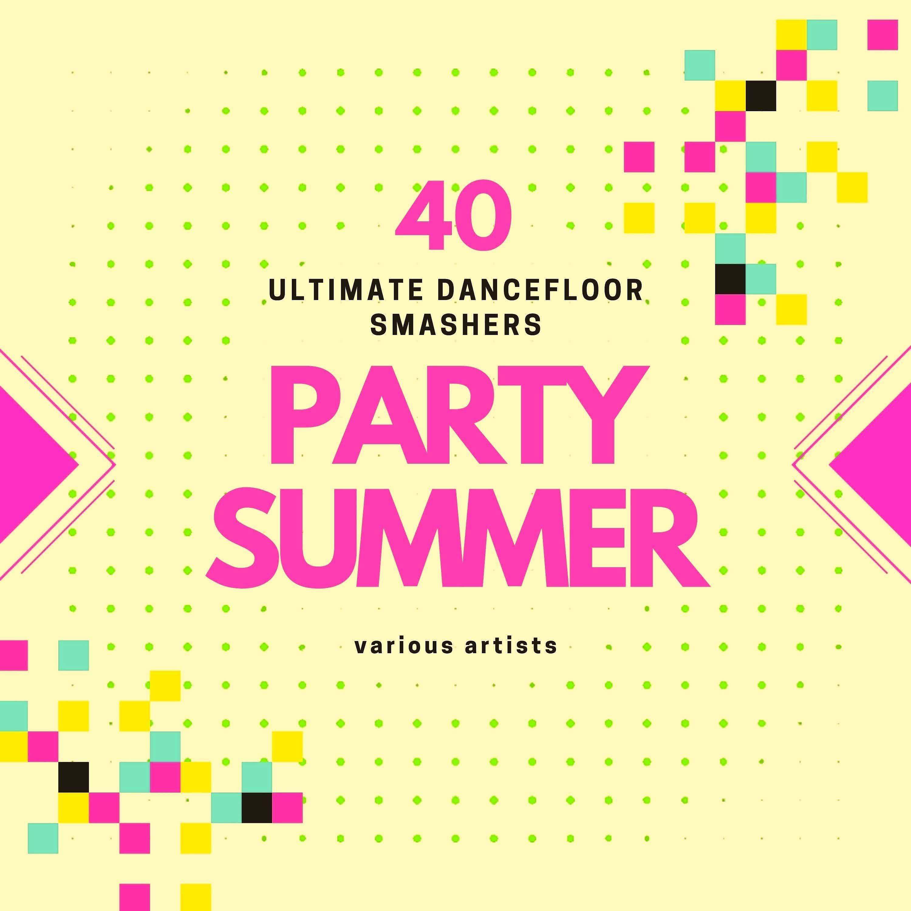 Постер альбома Party Summer (40 Ultimate Dancefloor Smashers)