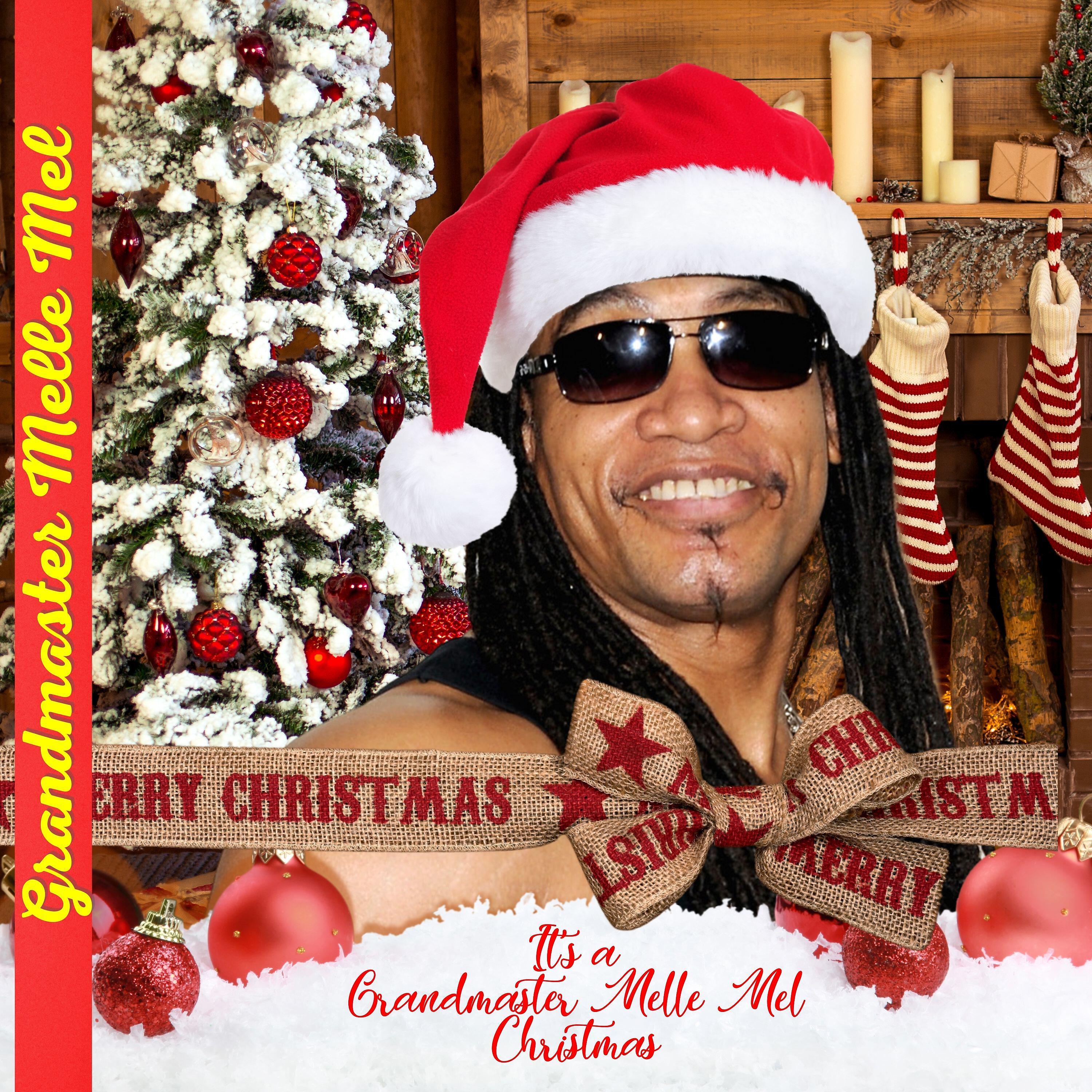 GrandMaster Melle Mel - It's a GrandMaster Melle Mel Christmas