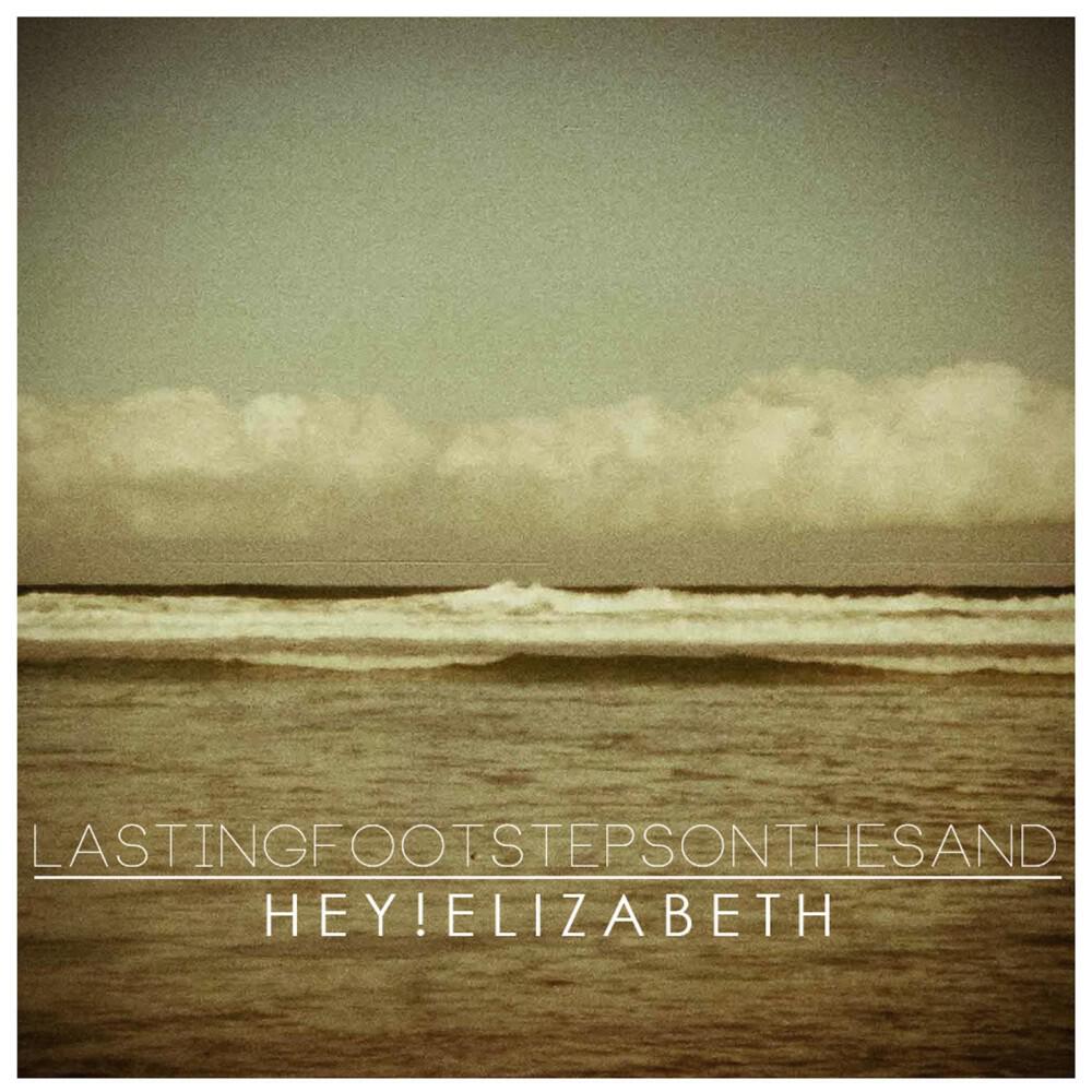 Hey! Elizabeth - Lasting Footsteps On the Sand