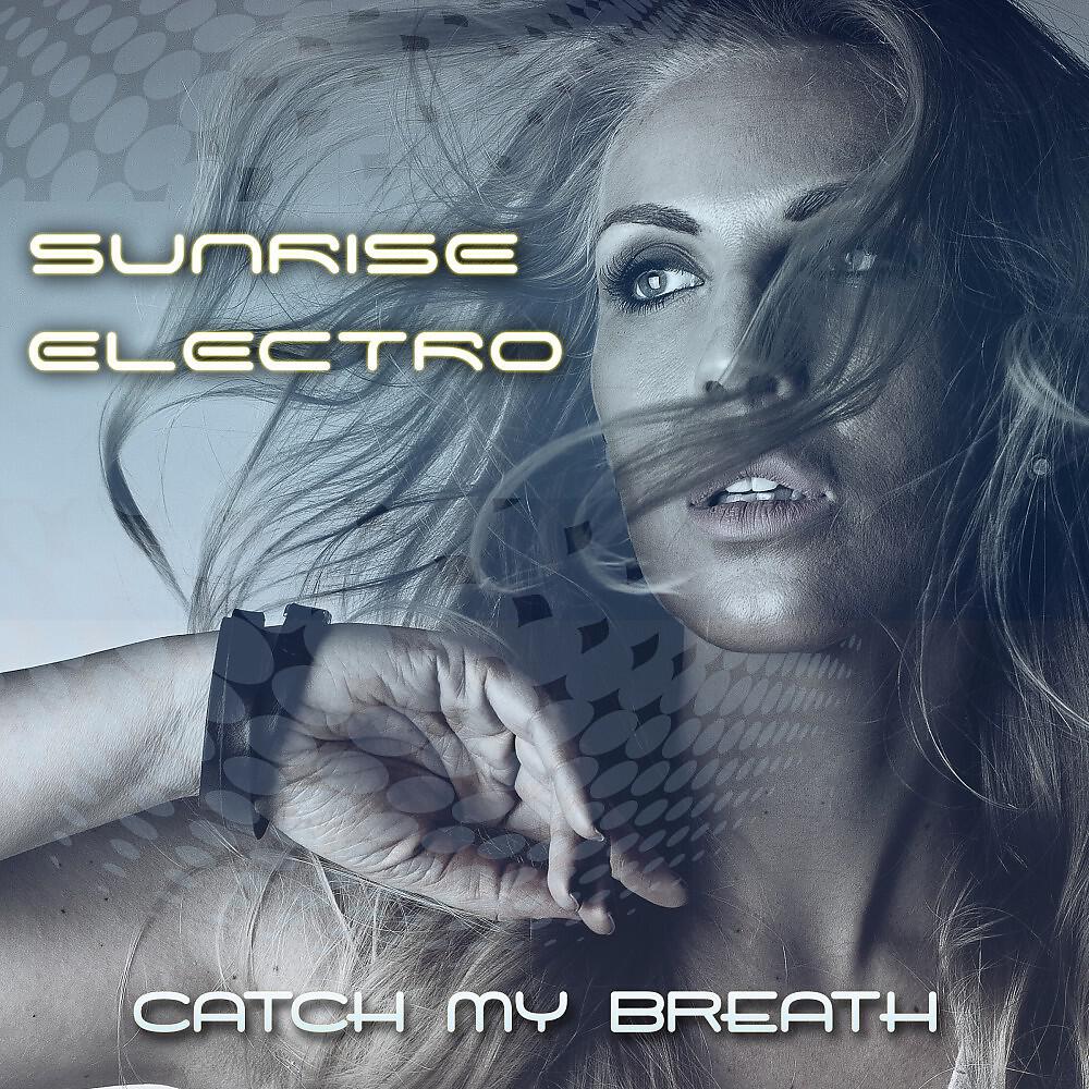 SUNRISE ELECTRO - Catch My Breath (DJ Gio Extended)
