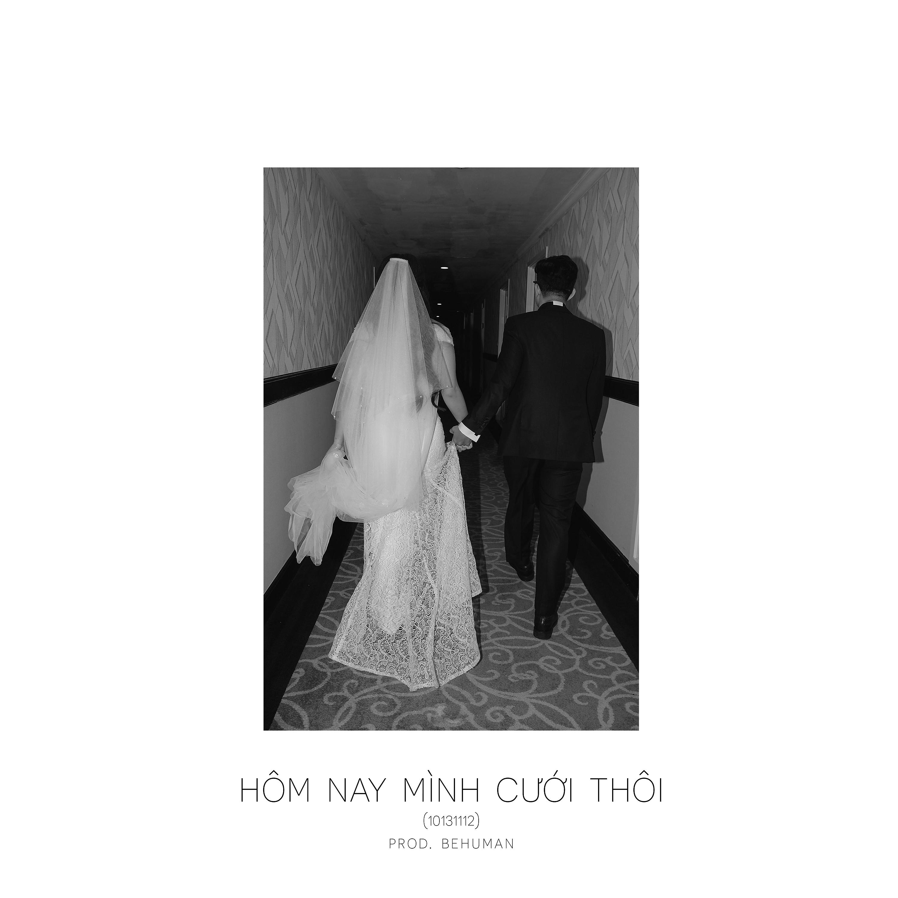 Постер альбома Hôm Nay Mình Cưới Thôi (10131112) (Prod. behuman)