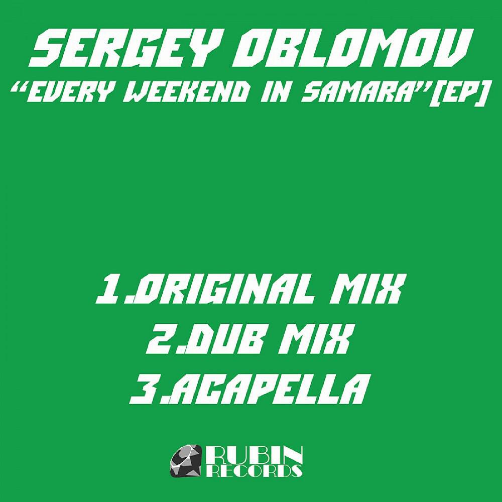 Sergey Oblomov - Every Weekend in Samara (Original Mix)