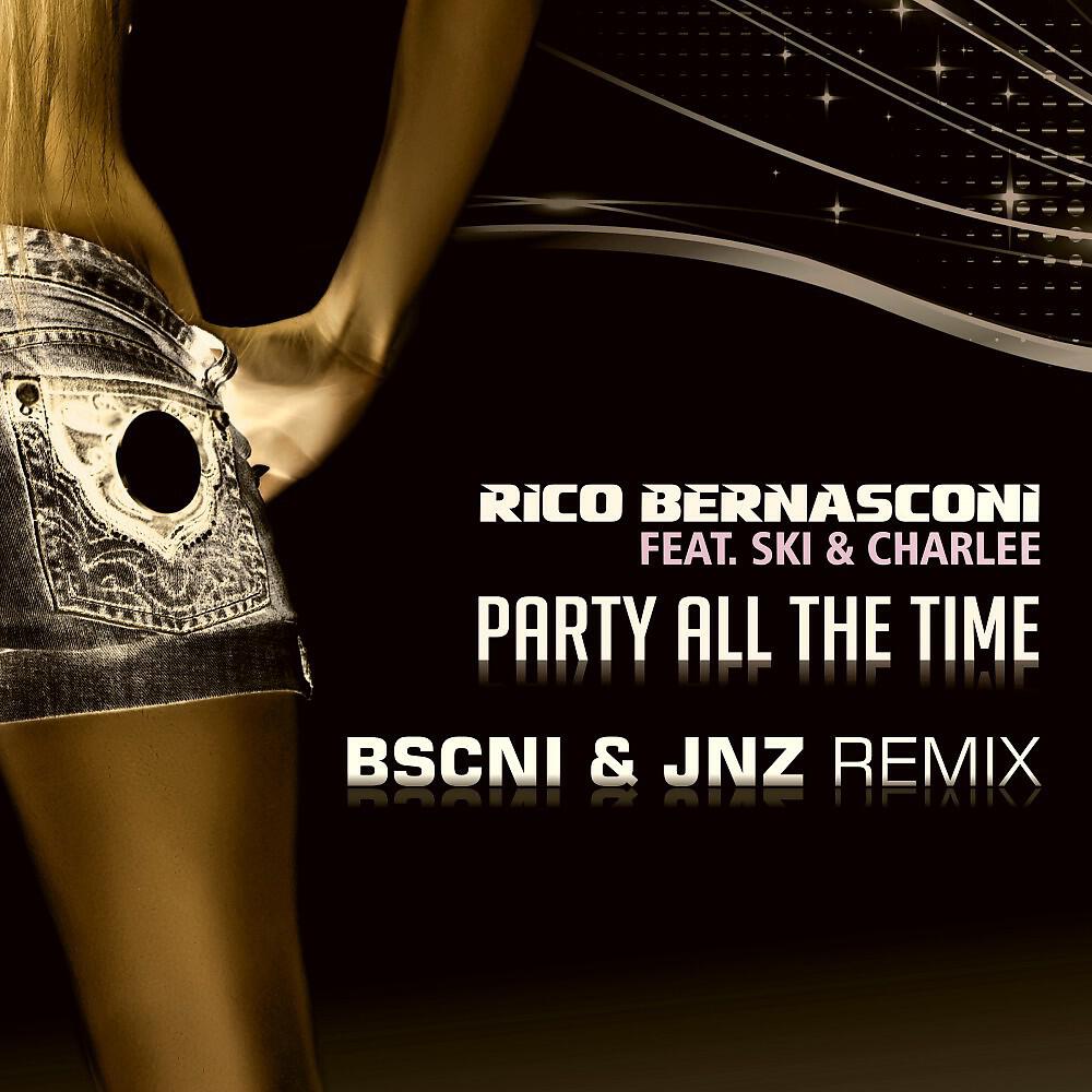 Rico Bernasconi - Party All the Time (BSCNI & JNZ Trap Edit)