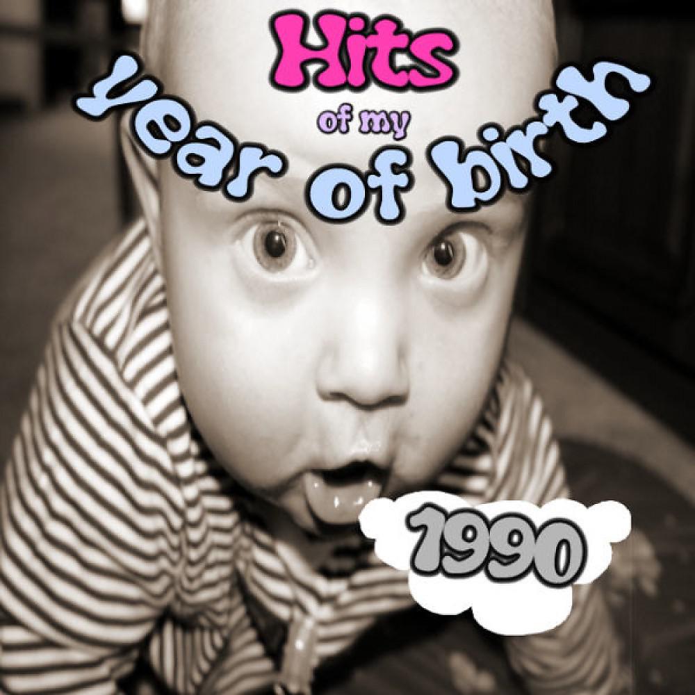 Постер альбома Hits of My Year of Birth-1990 / Hits Aus Meinem Geburtsjahr-1990