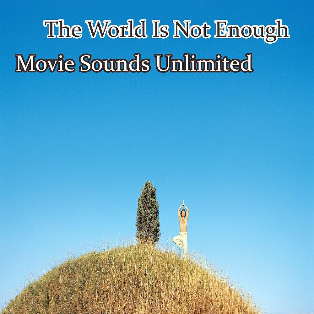 Movie Sounds Unlimited - The World Is Not Enough (From 