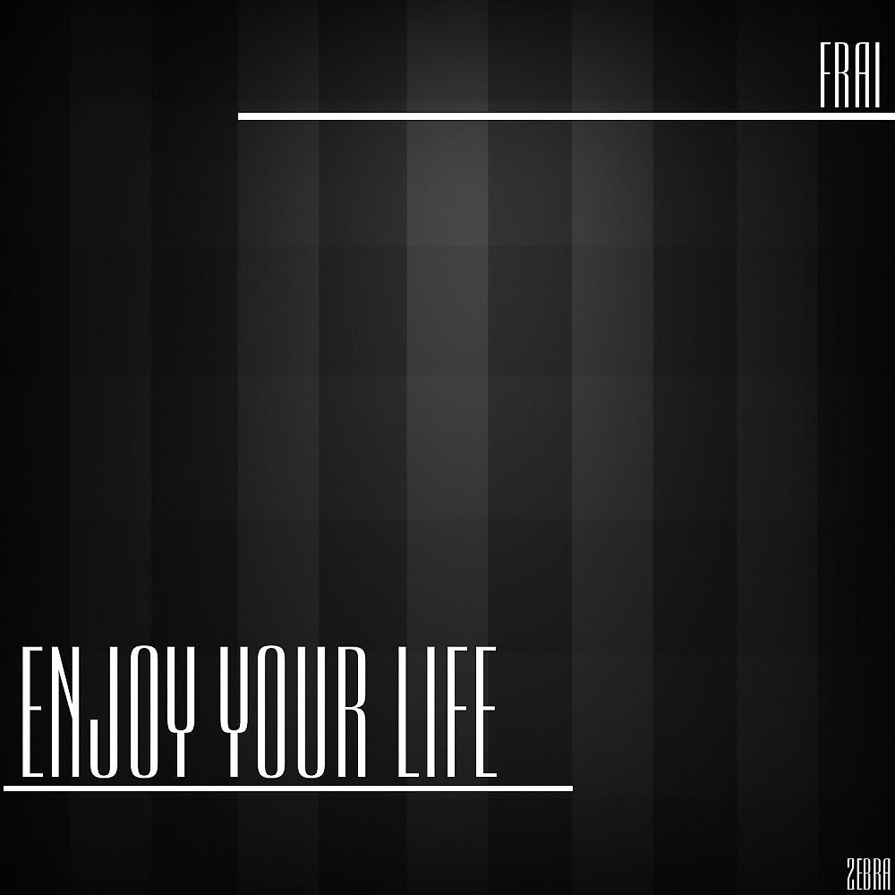 Постер альбома Enjoy Your Life
