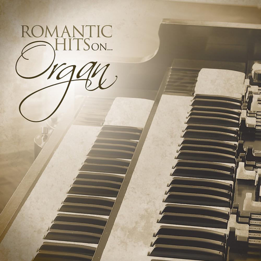 Постер альбома Romantic Hits on Organ