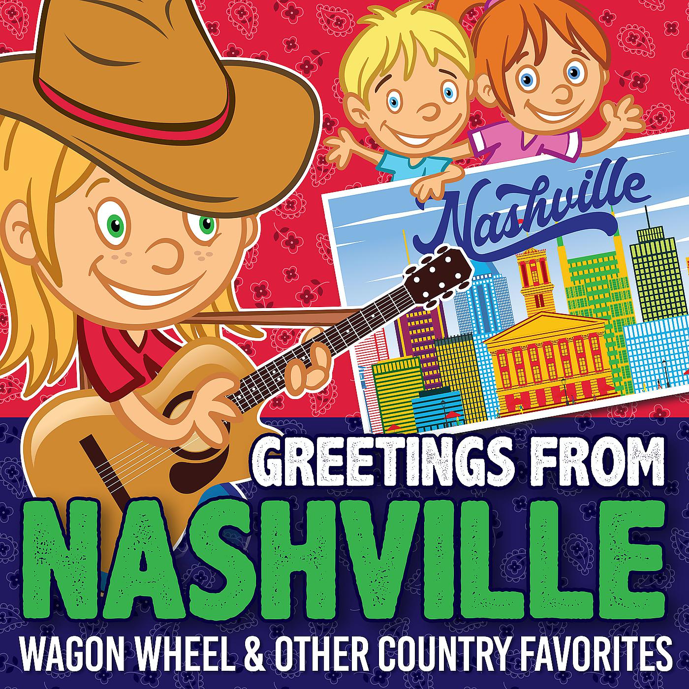 Постер альбома Greetings from Nashville - Wagon Wheel and Other Country Favorites