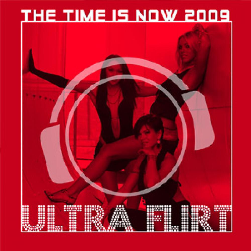 Ultra Flirt - The Time Is Now 2009 (Dany Wild Remix)