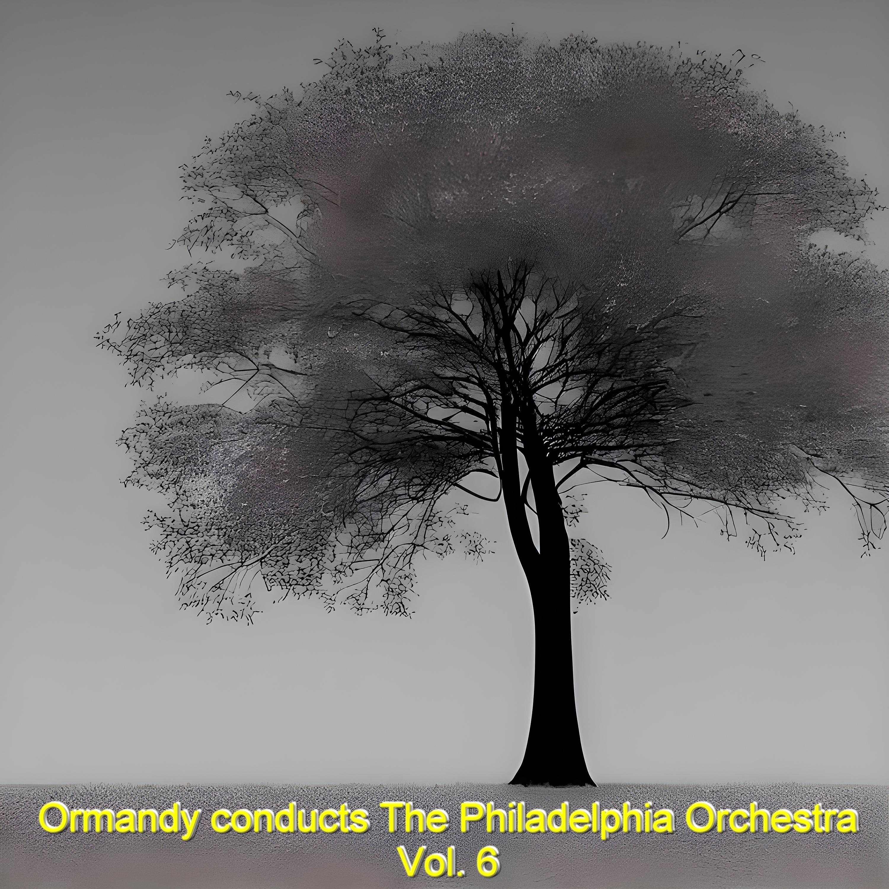Постер альбома Ormandy Conducts the Philadelphia Orchestra, Vol. 6