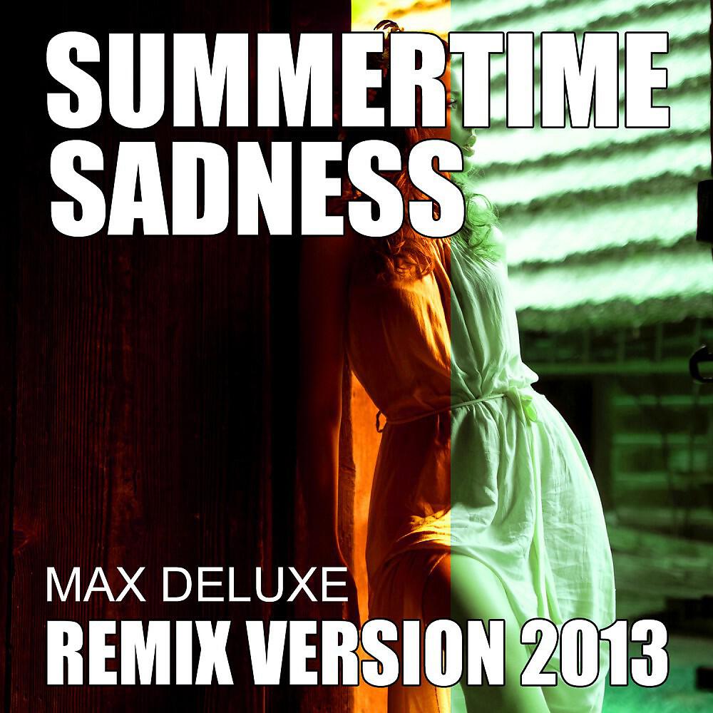 Max Deluxe - Summertime Sadness (Remix Version 2013)
