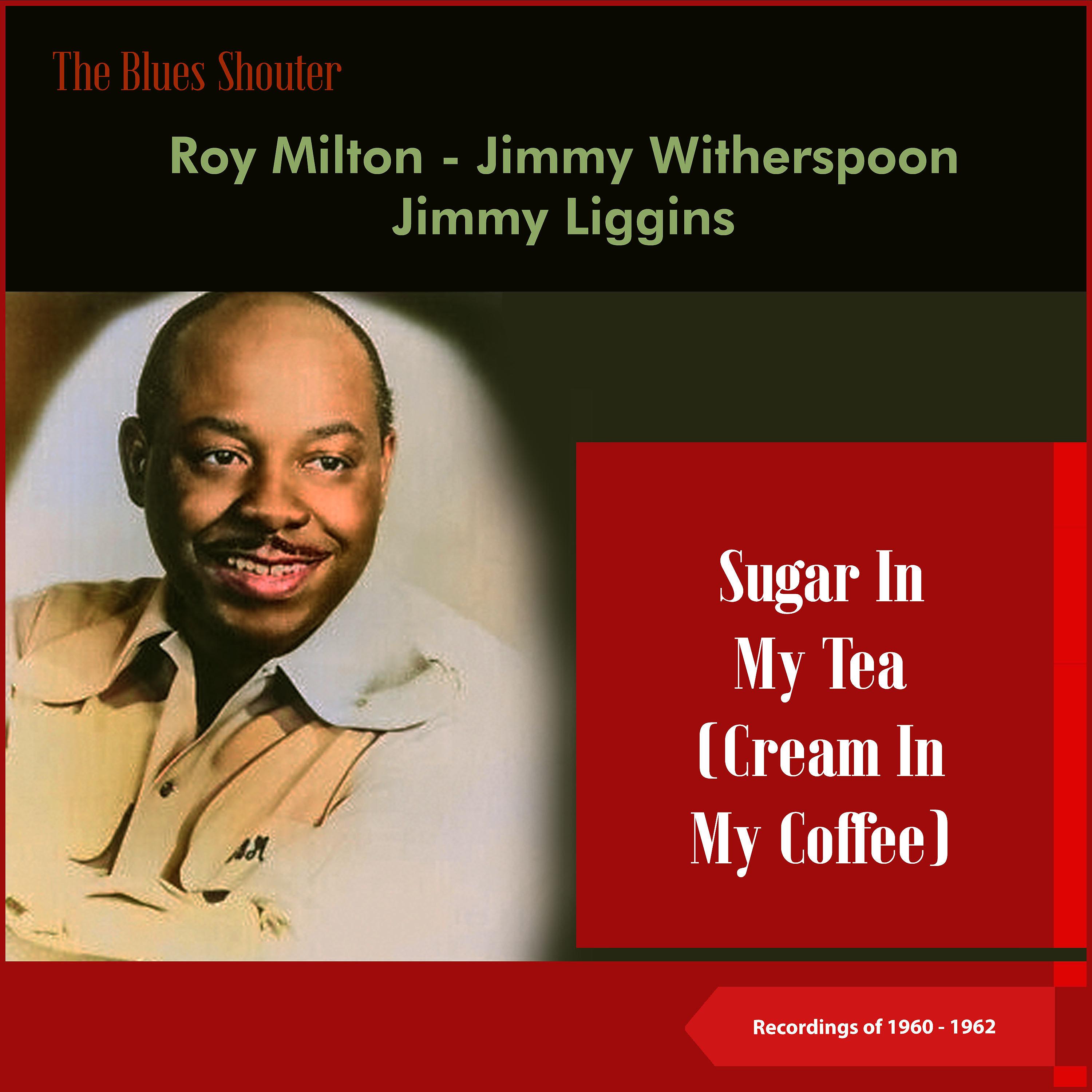 Постер альбома Sugar In My Tea (Cream In My Coffee)