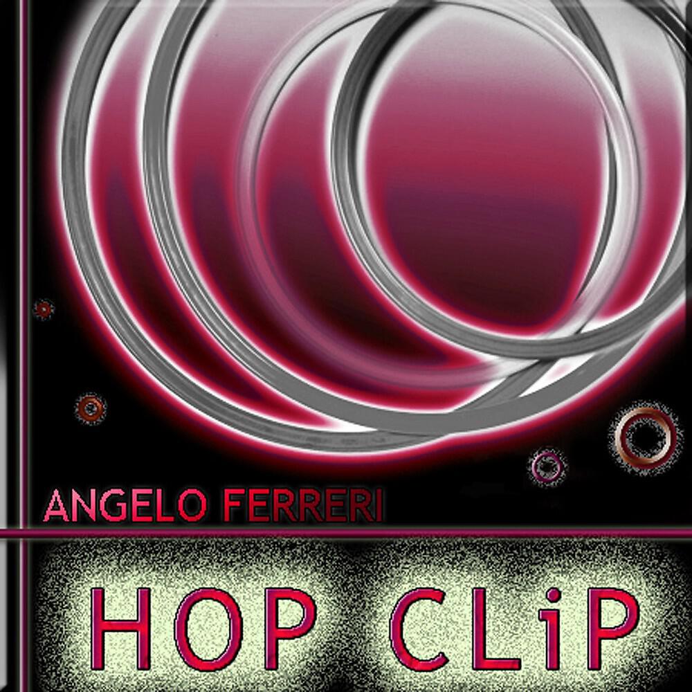 Angelo Ferreri - Hop Clip (Angelo Elettronico Mix)