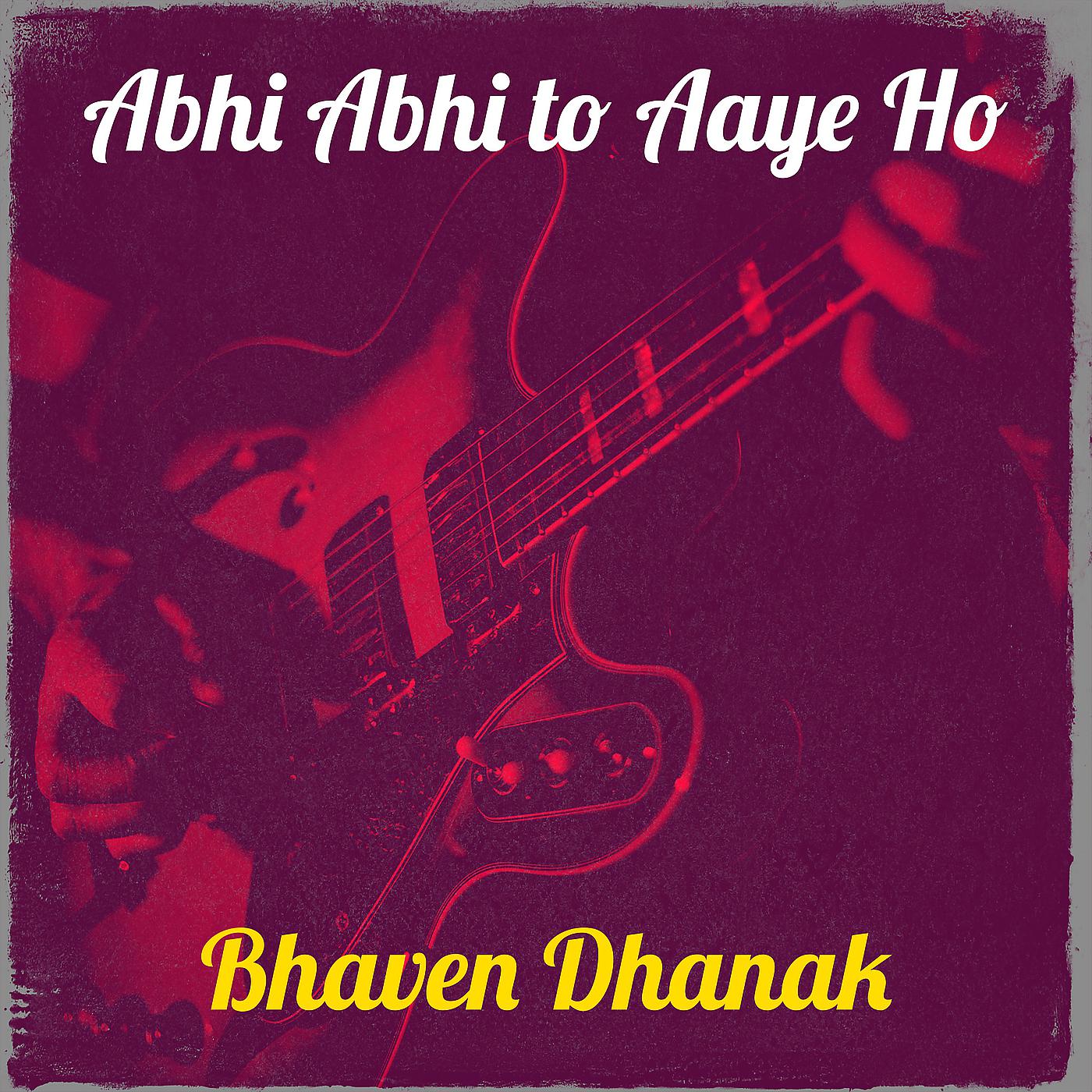 Постер альбома Abhi Abhi to Aaye Ho