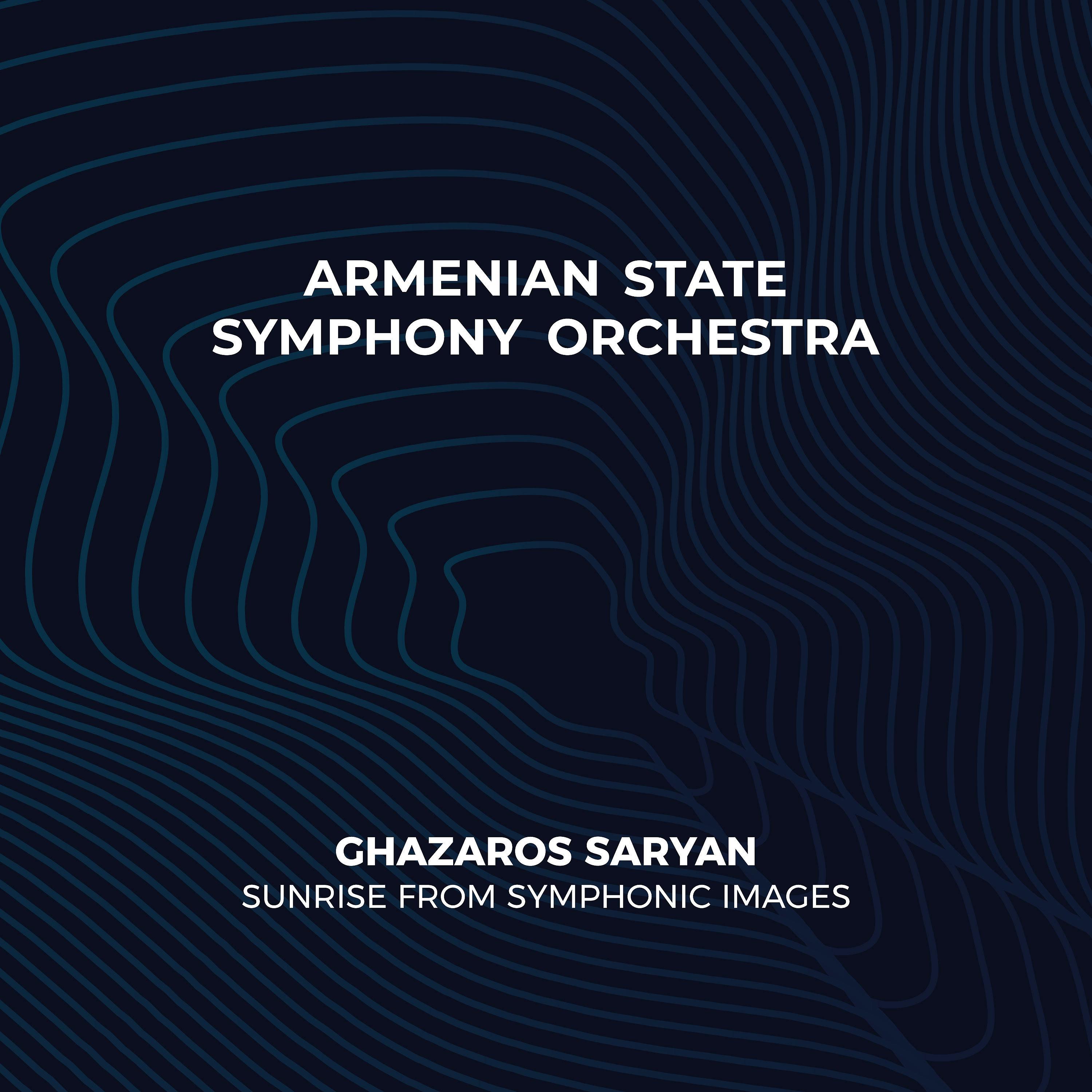 Постер альбома Ghazaros Saryan։ Sunrise from Symphonic Images