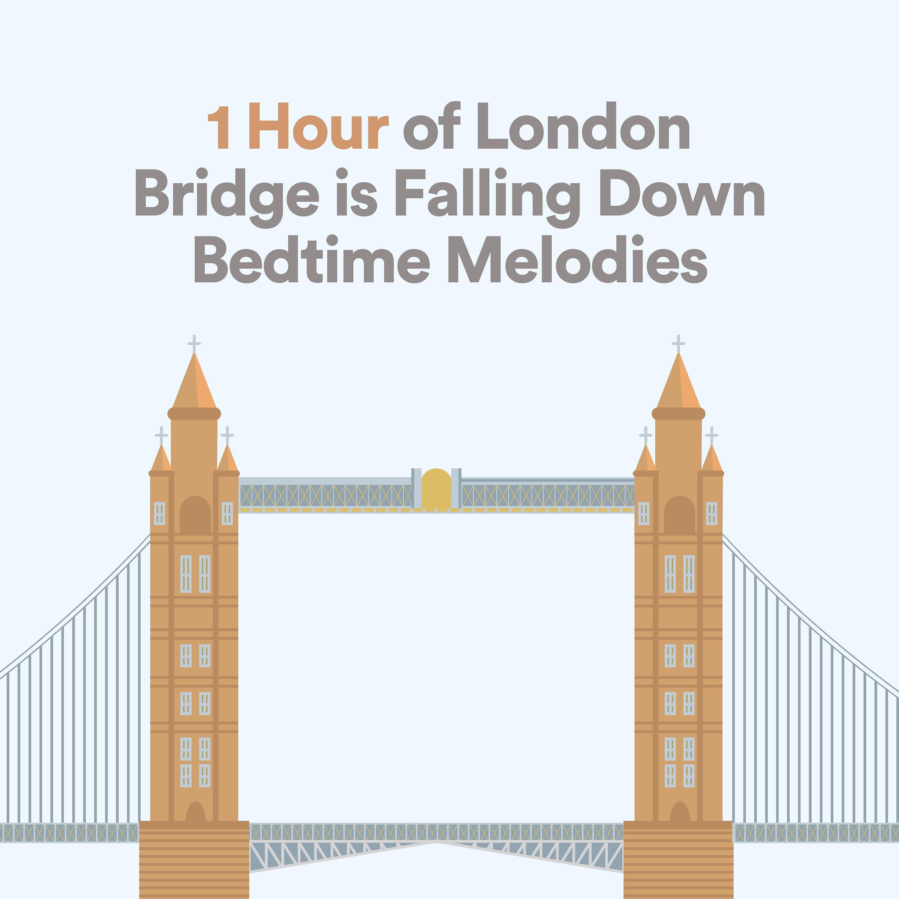 Постер альбома 1 Hour of London Bridge is Falling Down Bedtime Melodies